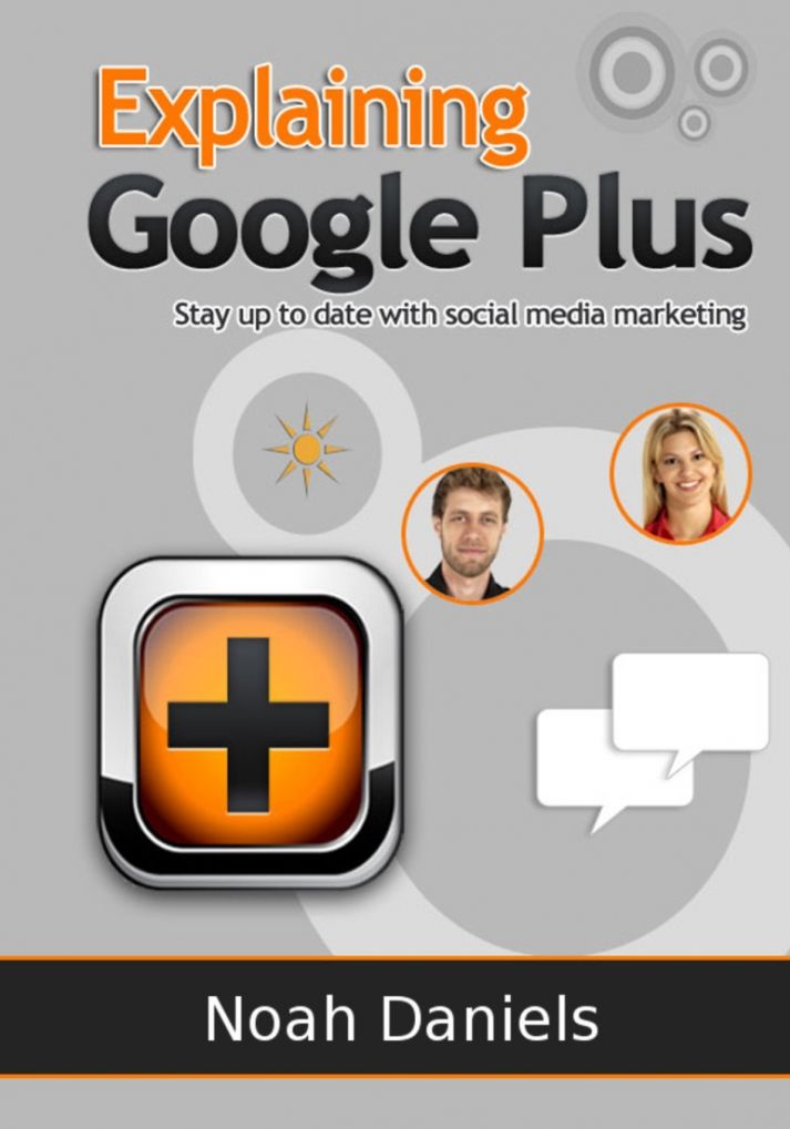 Explaining Google Plus: Stay up to date with social media marketing