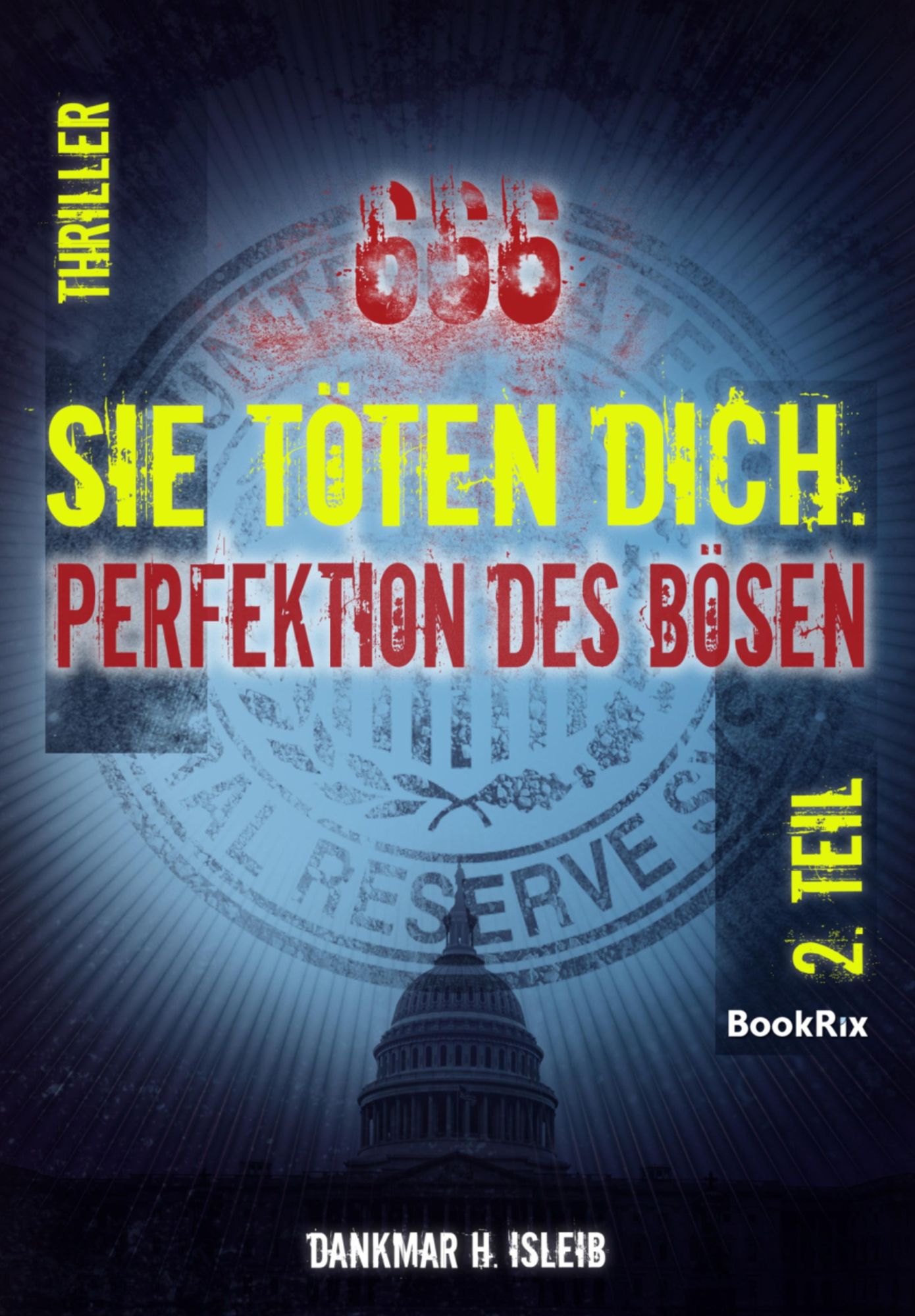 666 - Sie töten dich: Thriller Trilogie "Perfektion des Bösen" - Teil 2