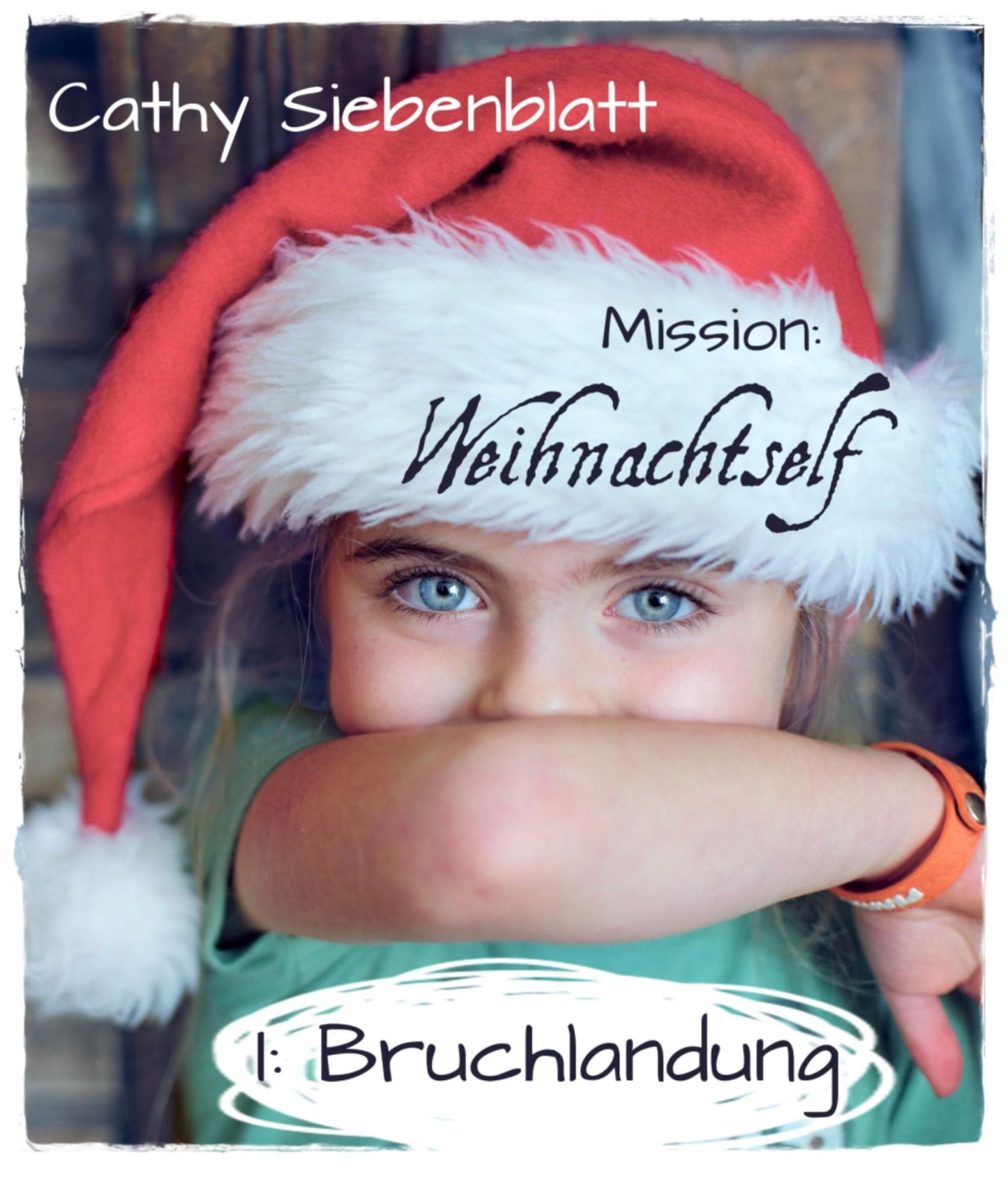Mission: Weihnachtself - Bruchlandung: Eine Weihnachts-Kurzgeschichte für kleine und große Menschen