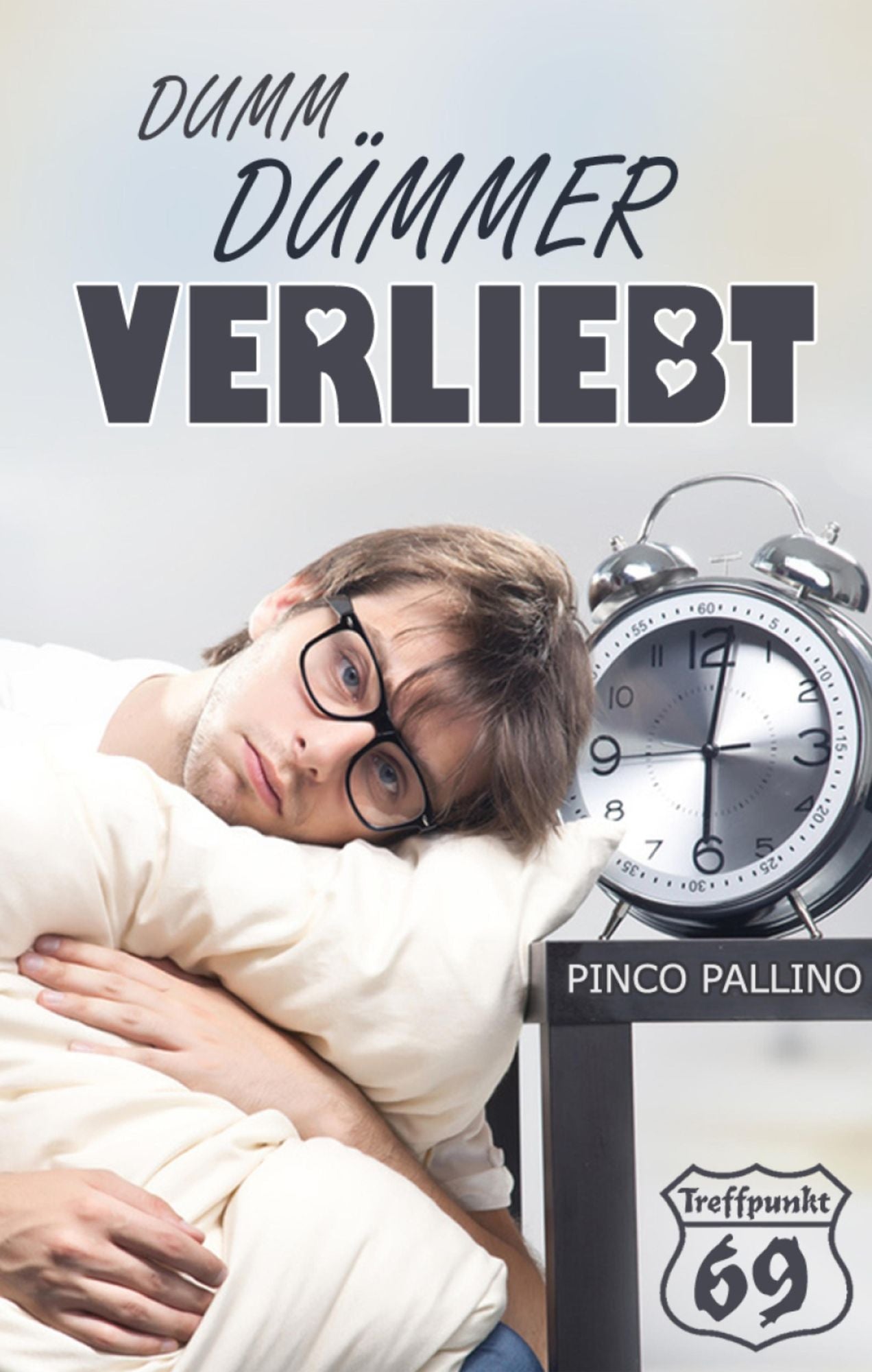 Dumm, dümmer, verliebt: Gay Romance