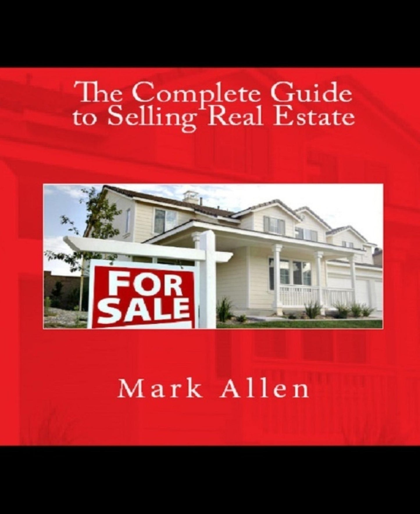The Complete Guide to Selling Real Estate
