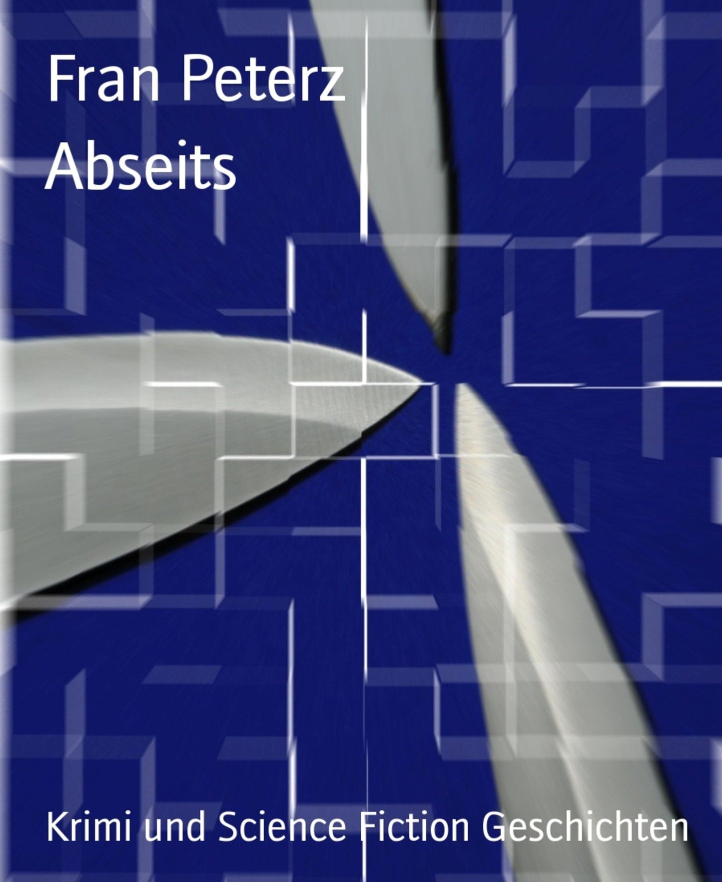 Abseits: Krimi und Science Fiction Geschichten