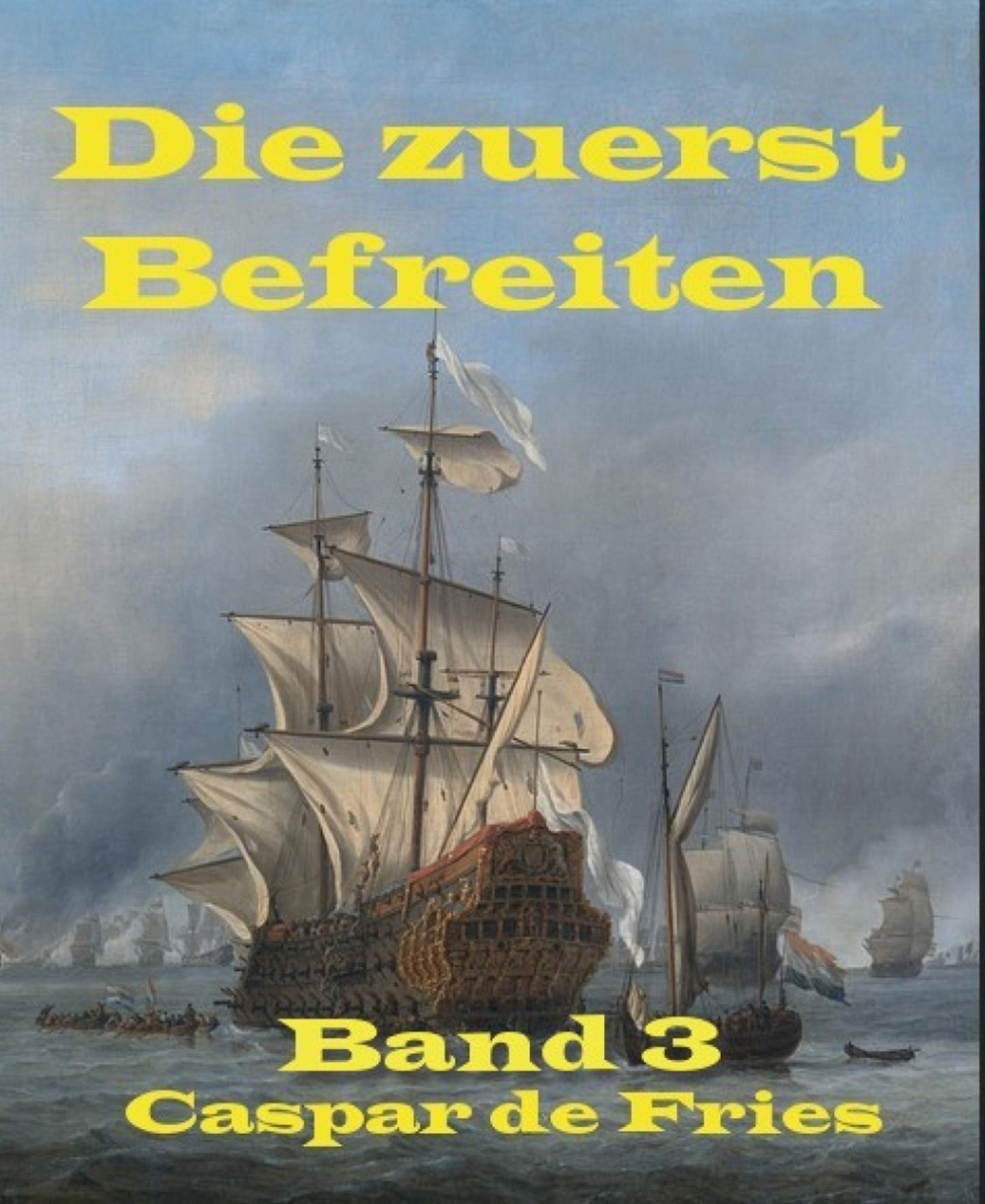 Die zuerst Befreiten: Die Intensität des Krieges nimmt zu - Band 3