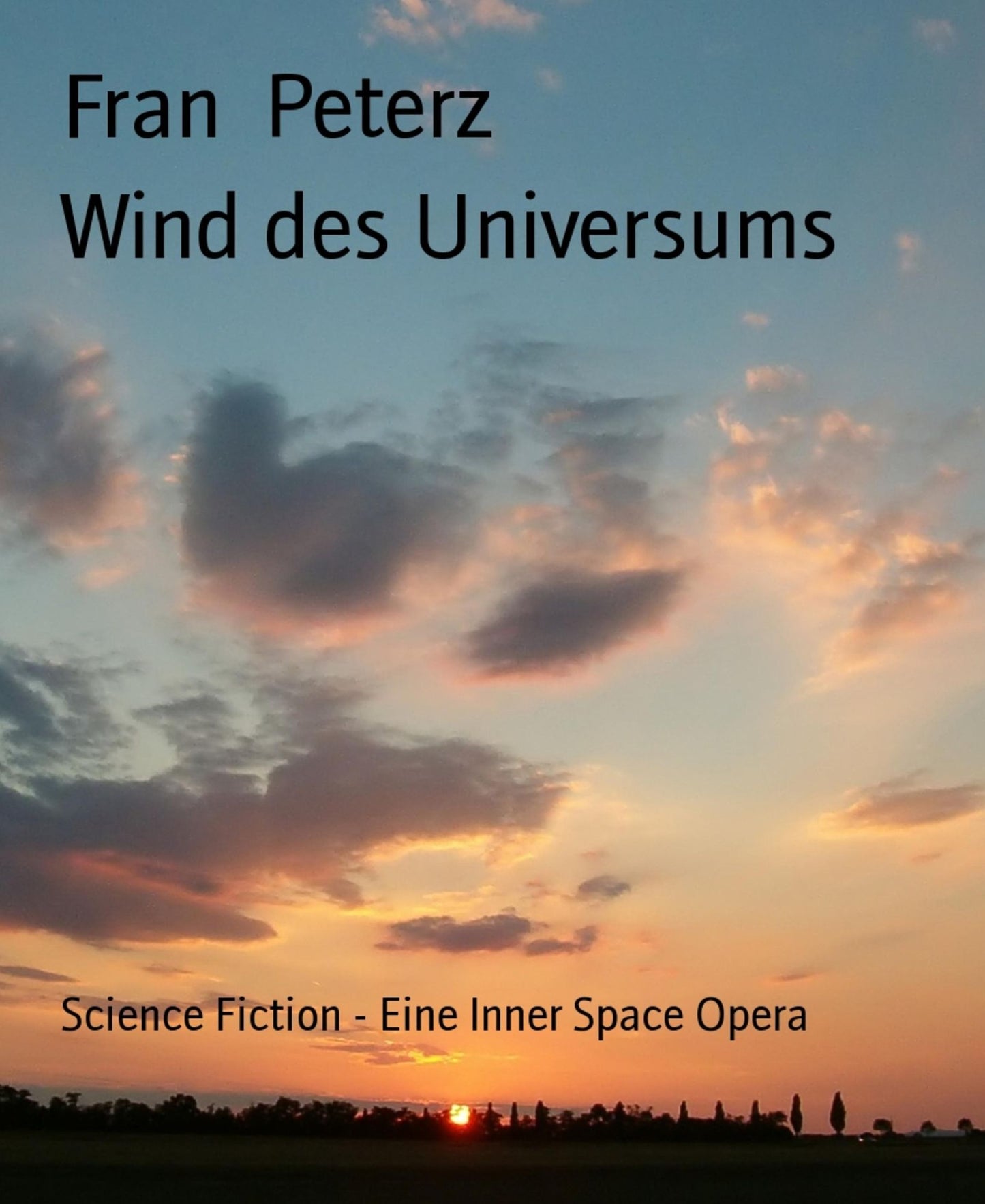 Wind des Universums: Science Fiction - Eine Inner Space Opera