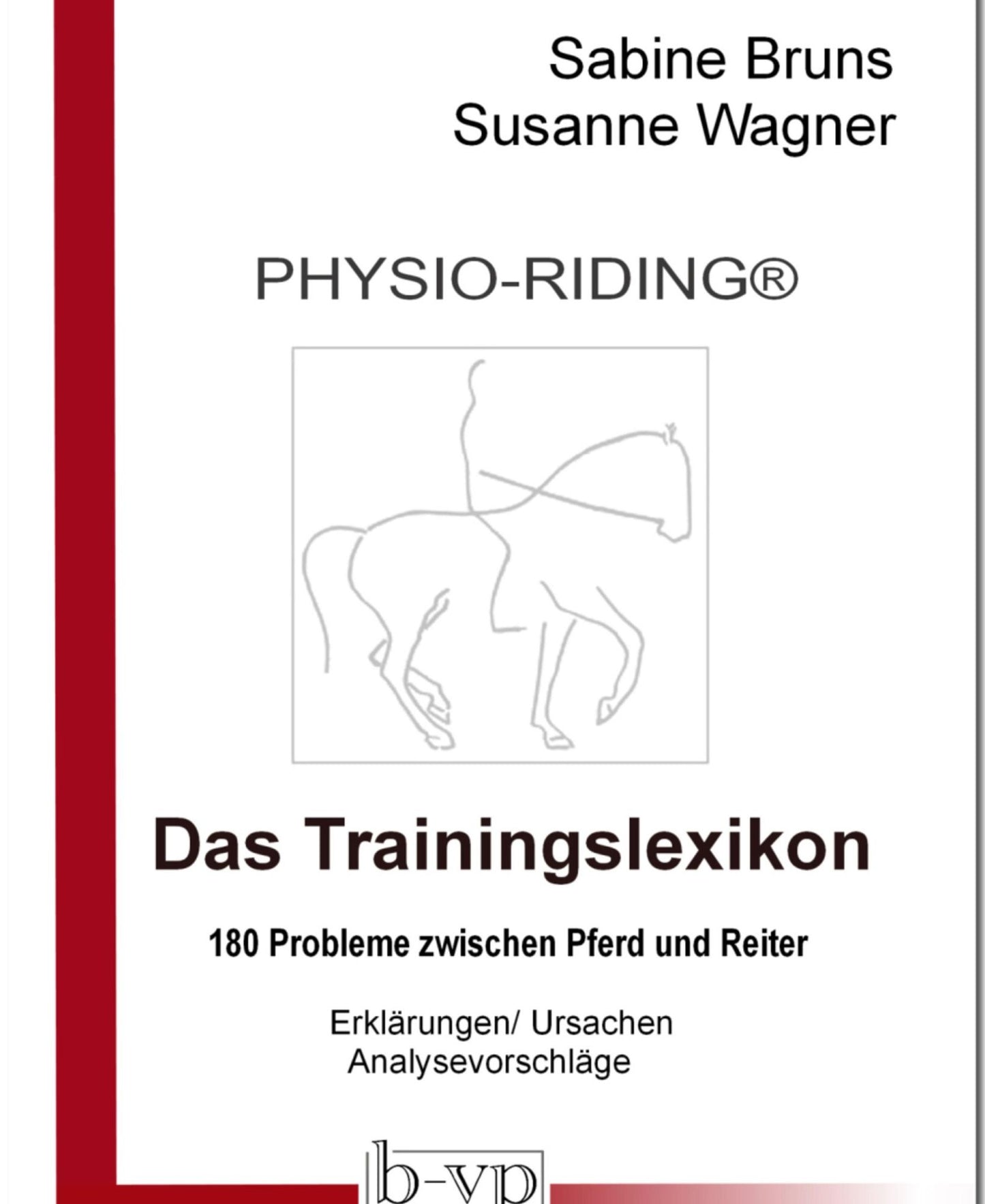 PHYSIO-RIDING Trainingslexikon: 180 Probleme zwischen Pferd und Reiter