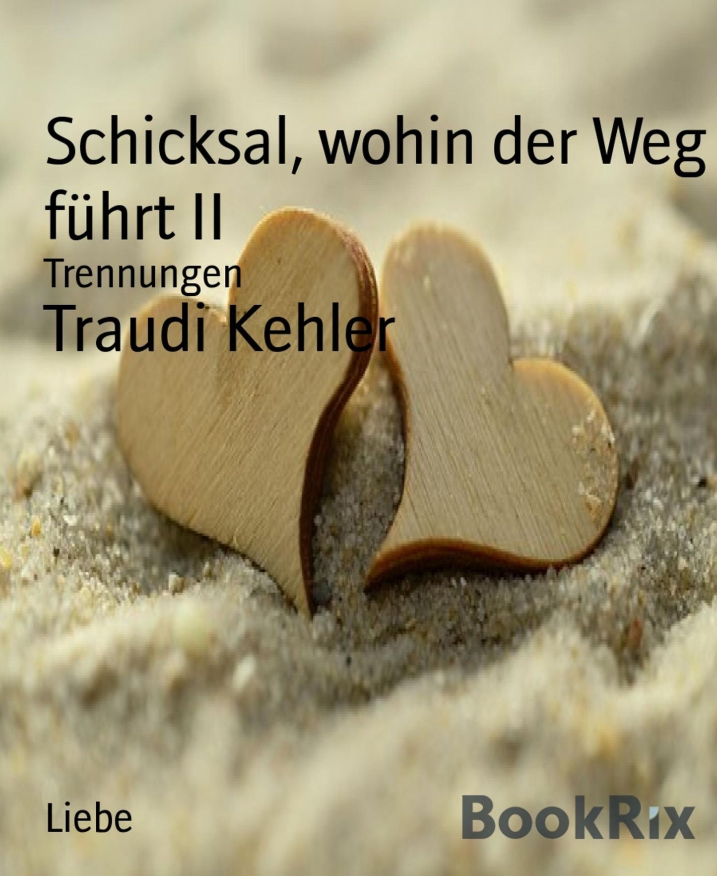Schicksal, wohin der Weg führt II: Trennungen