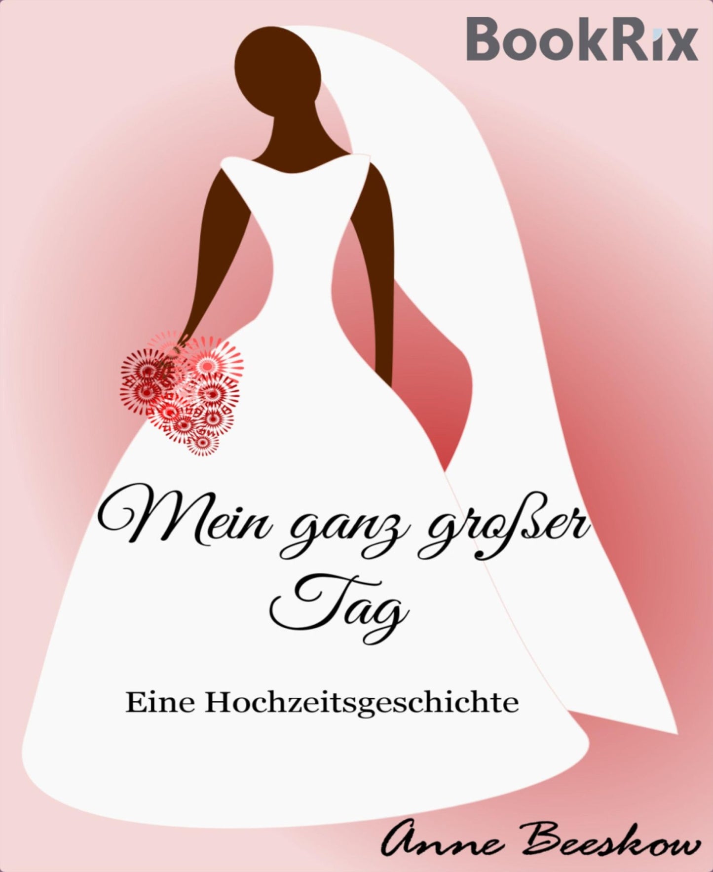 Mein ganz großer Tag: Eine Hochzeitsgeschichte