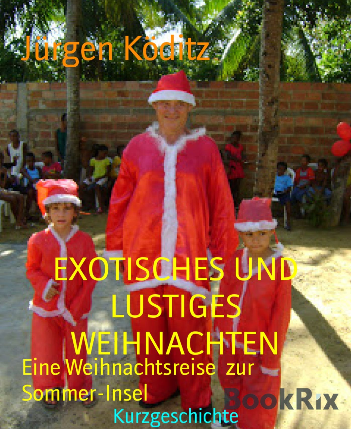 EXOTISCHES UND LUSTIGES WEIHNACHTEN: Eine Weihnachtsreise zur Sommer-Insel