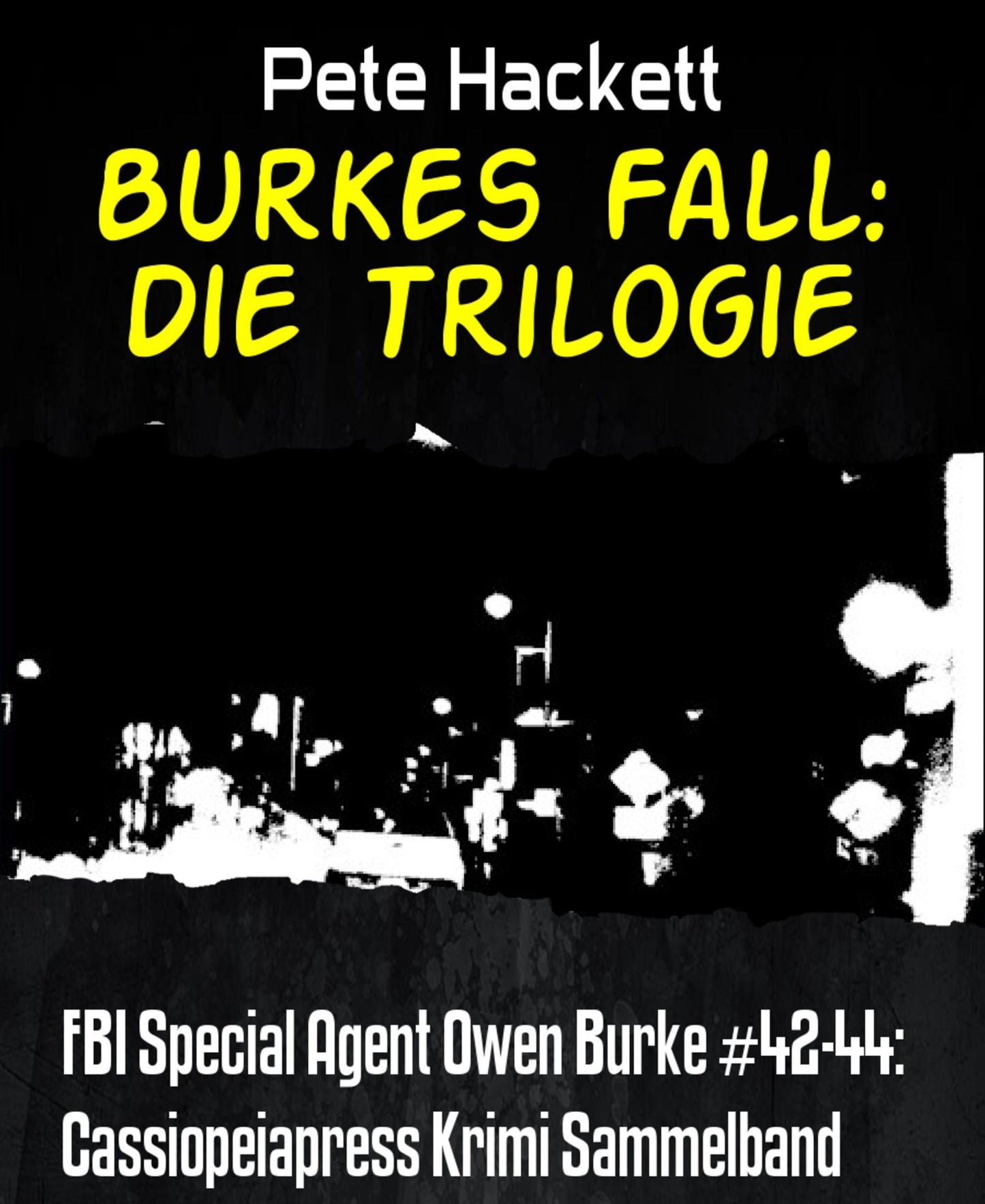 Burkes Fall: Die Trilogie: FBI Special Agent Owen Burke #42-44: Cassiopeiapress Krimi Sammelband