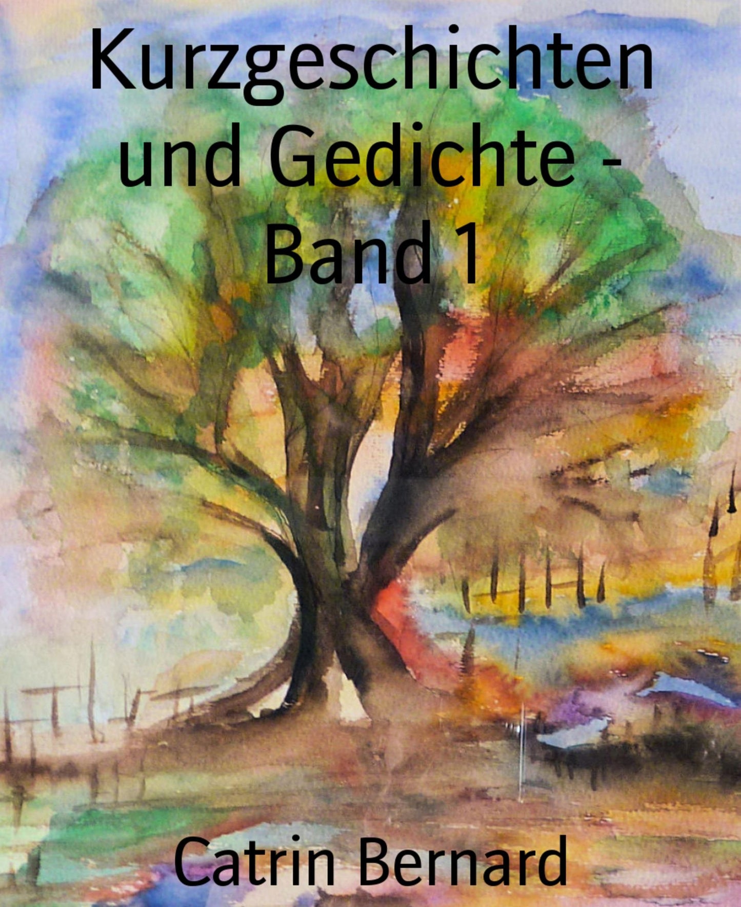 Kurzgeschichten und Gedichte - Band 1