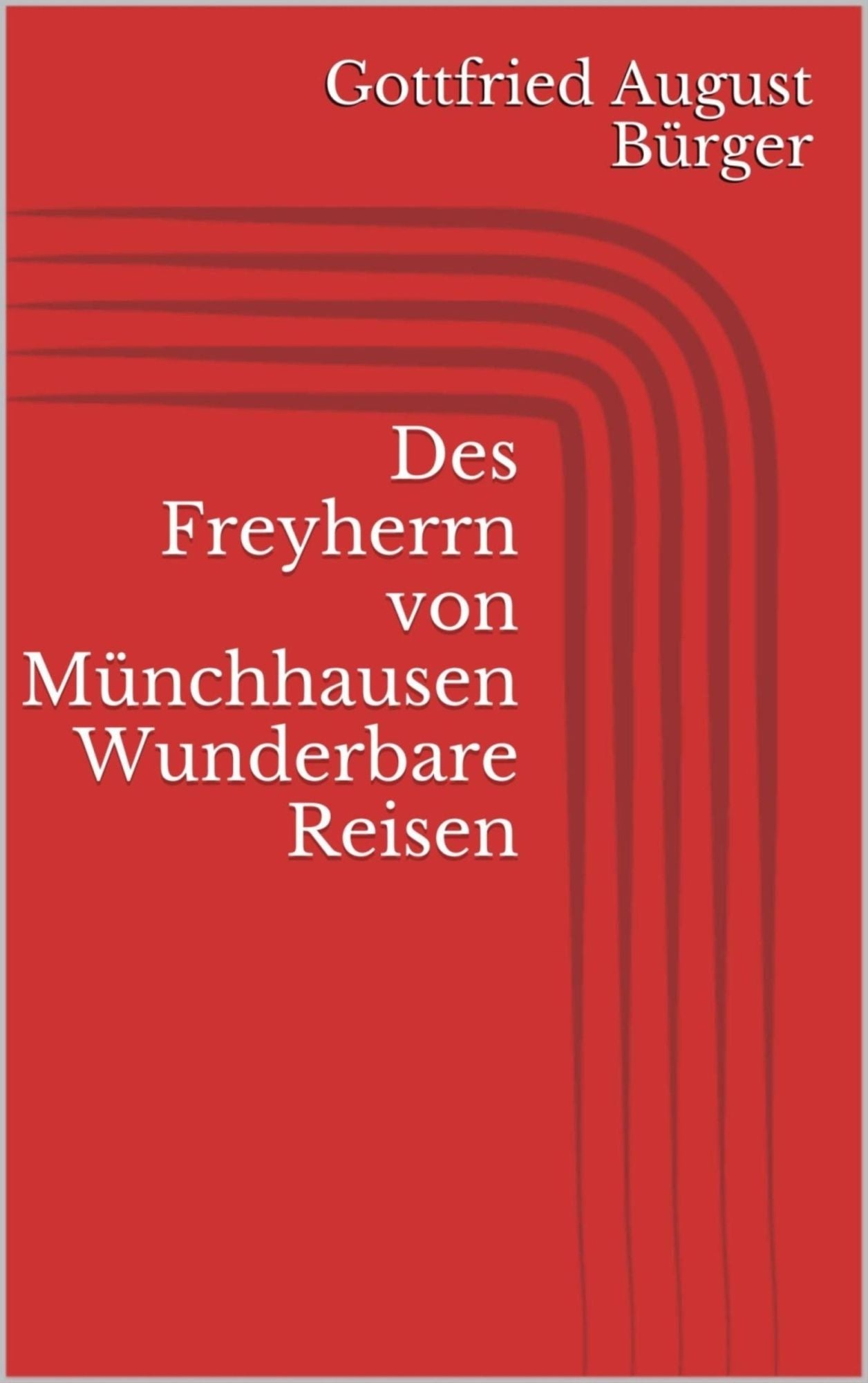 Des Freyherrn von Münchhausen Wunderbare Reisen