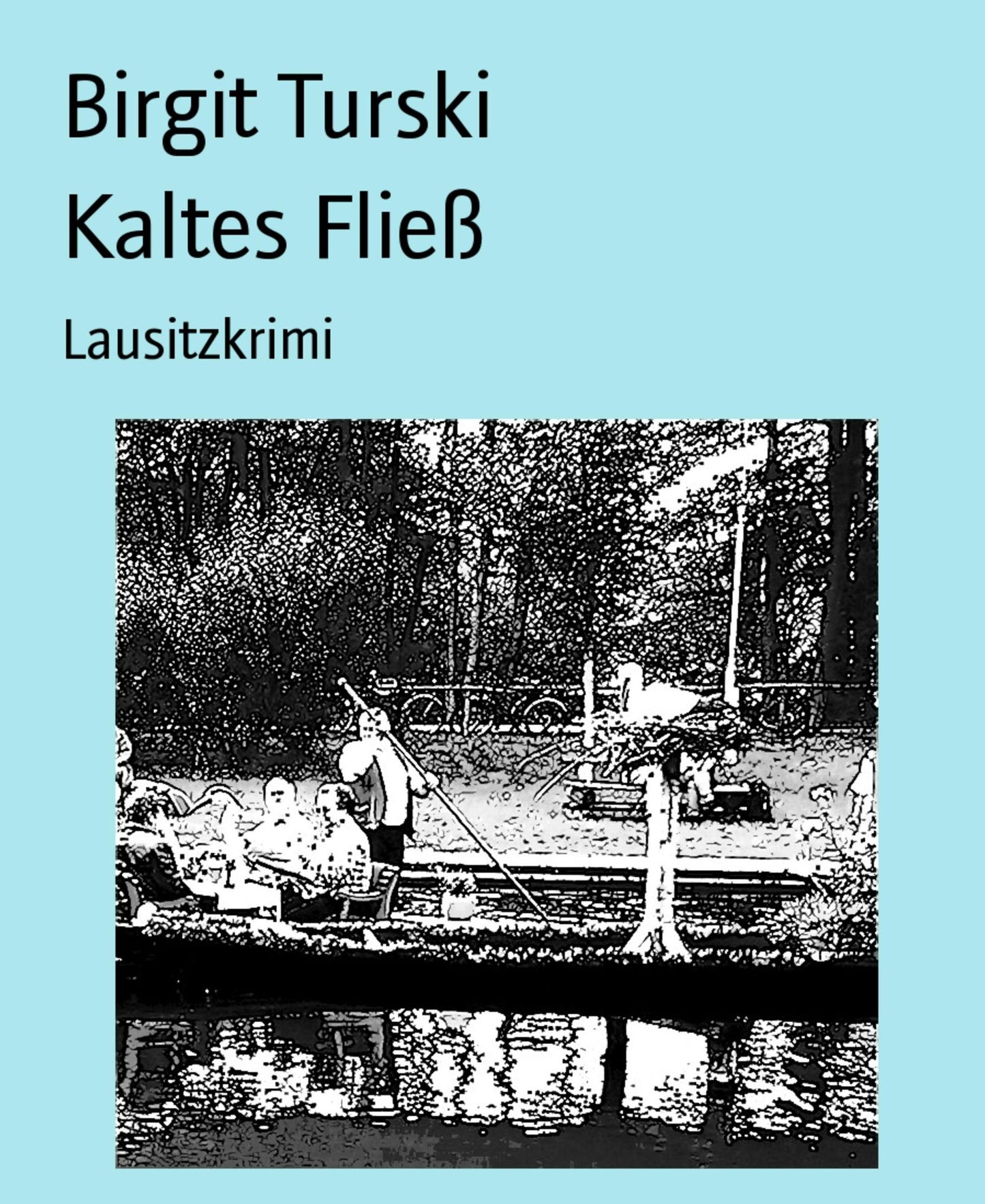 Kaltes Fließ: Lausitzkrimi