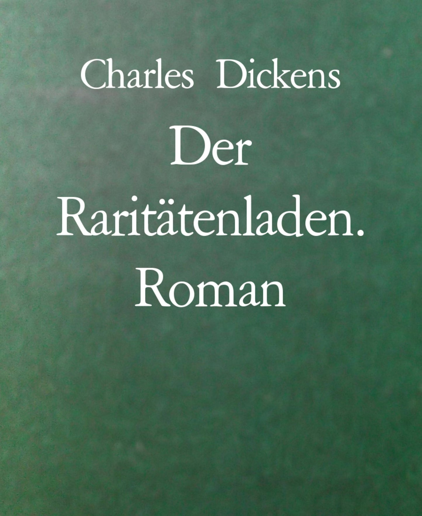 Der Raritätenladen. Roman
