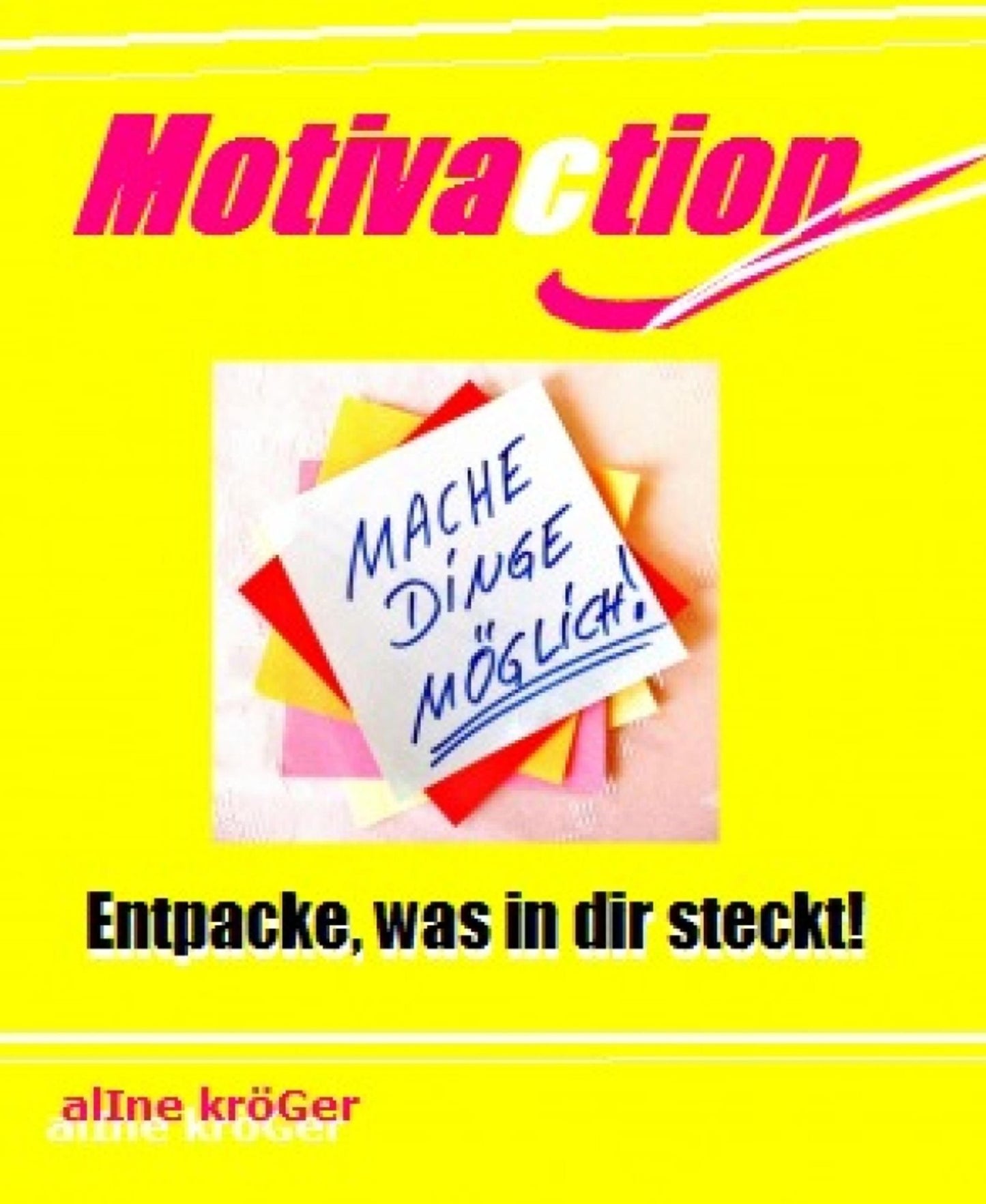 M O T I V A T I O N: Entpacke, was in dir steckt!