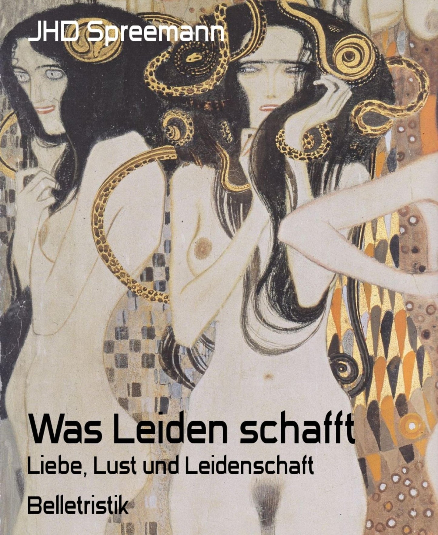 Was Leiden schafft: Liebe, Lust und Leidenschaft