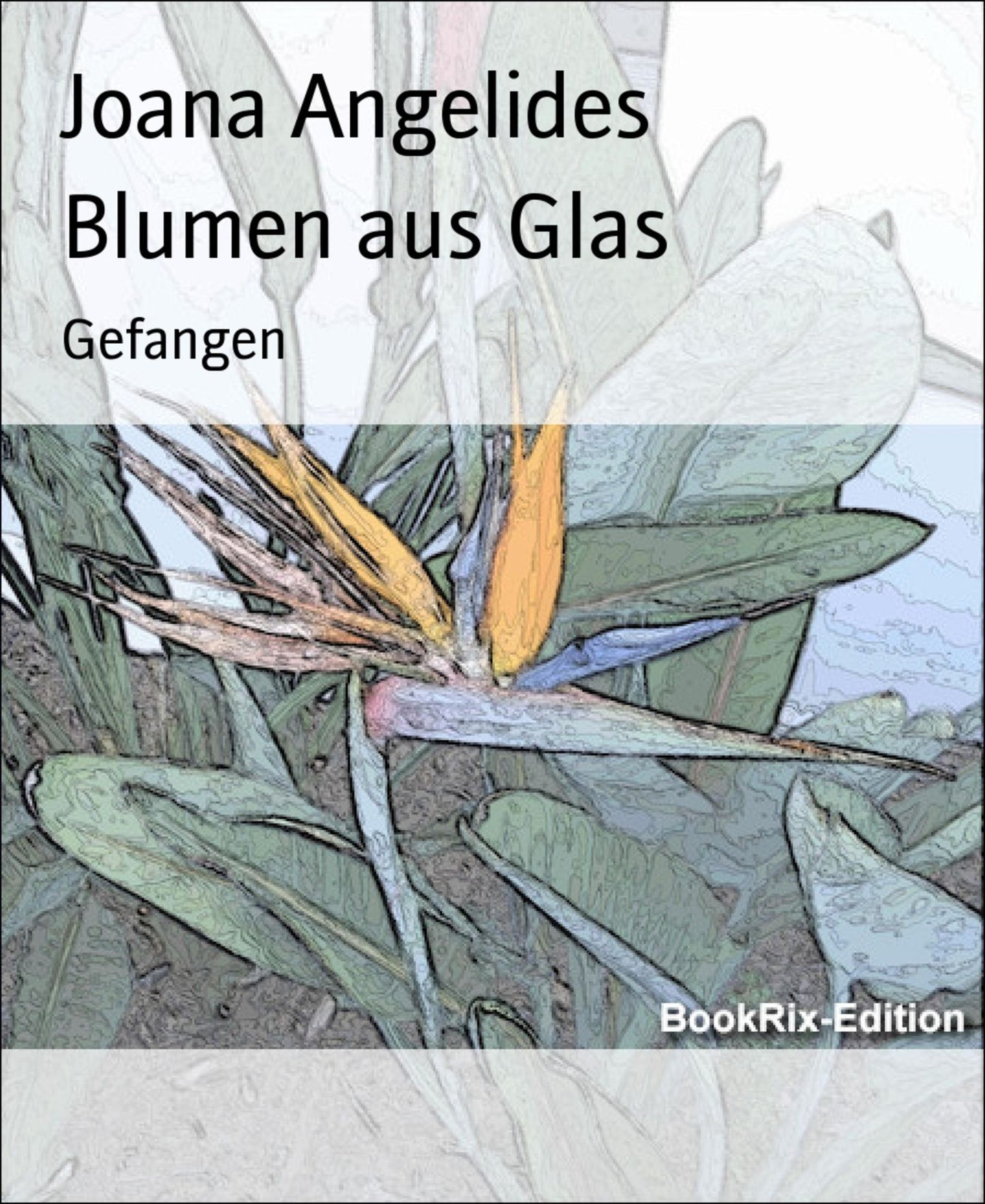 Blumen aus Glas: Gefangen