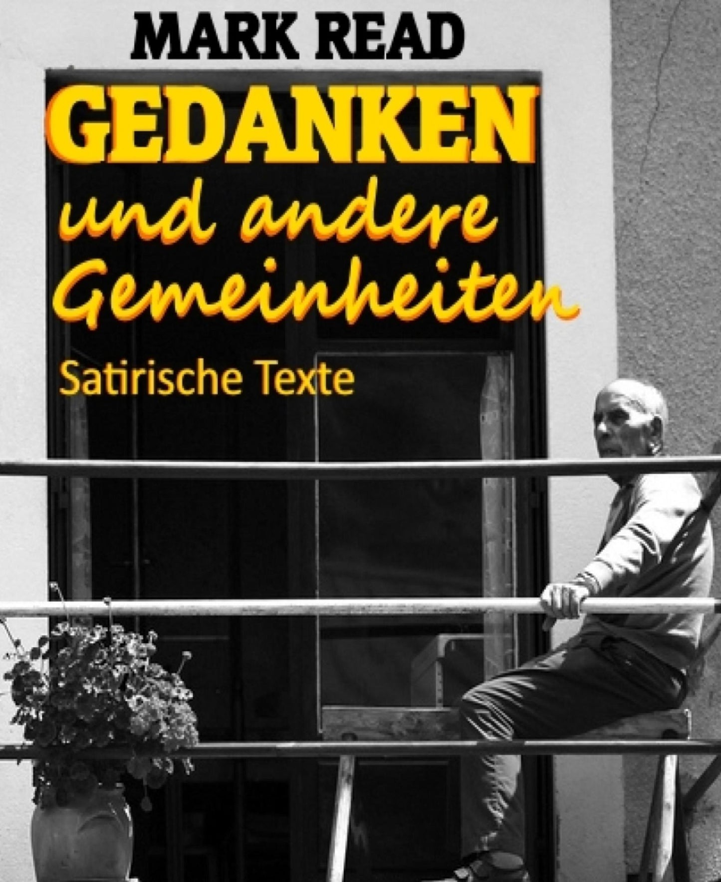 Gedanken und andere Gemeinheiten: Satirische Texte