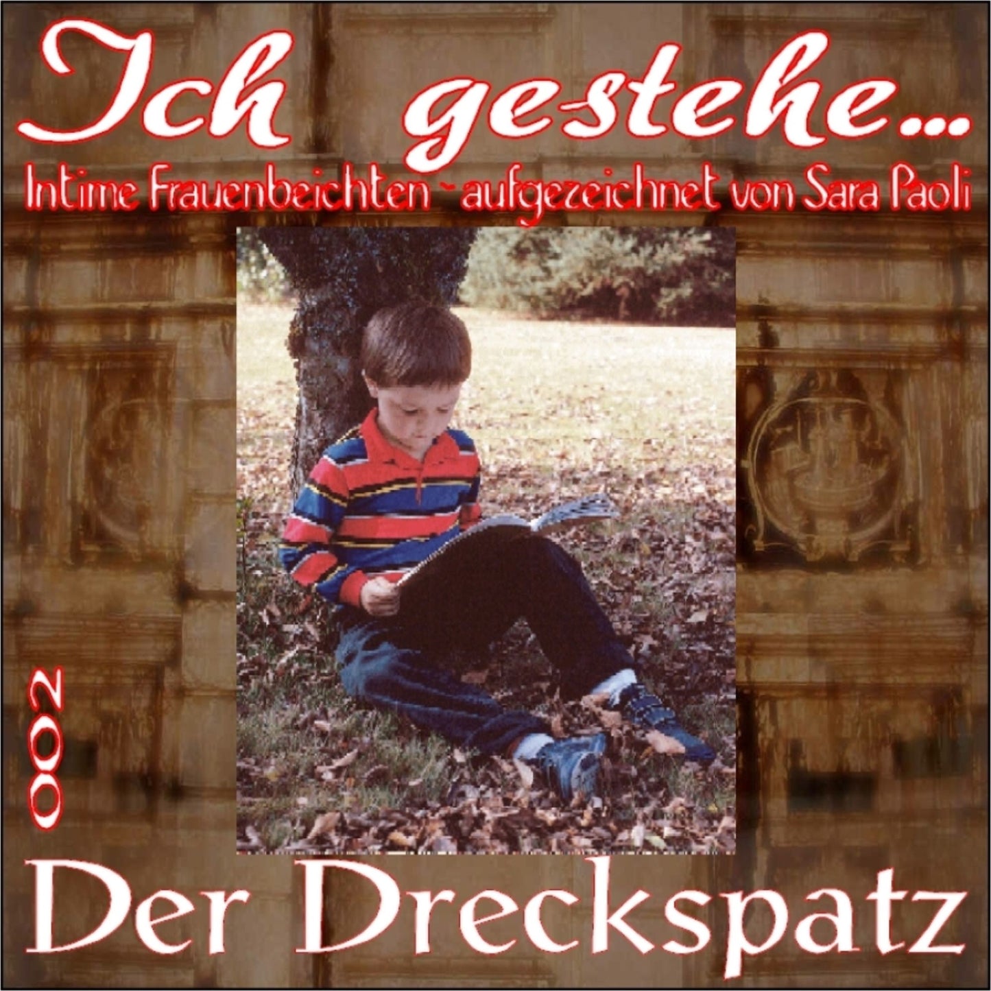 Ich gestehe 002 Der Dreckspatz