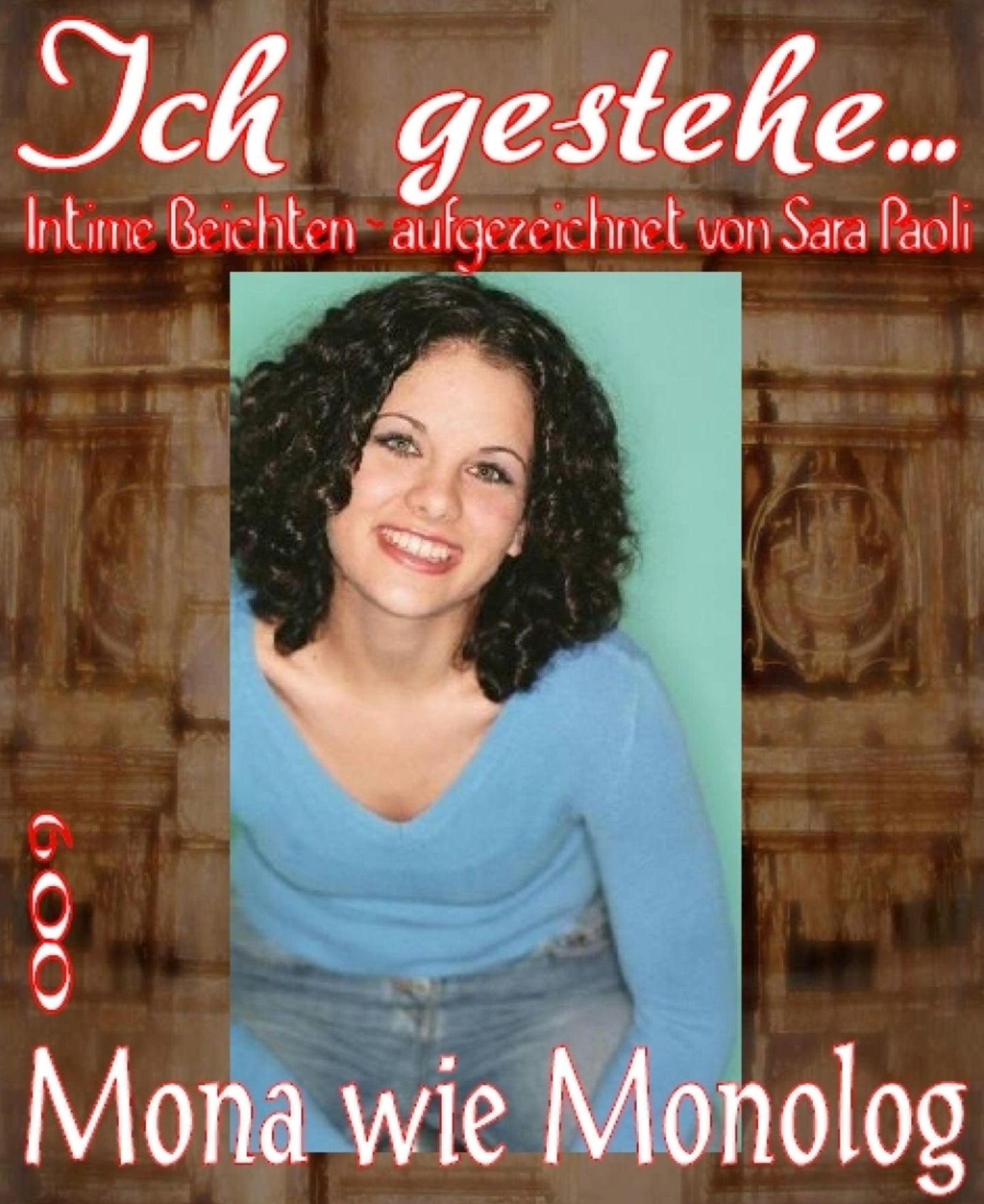 Ich gestehe 009: Mona wie Monolog