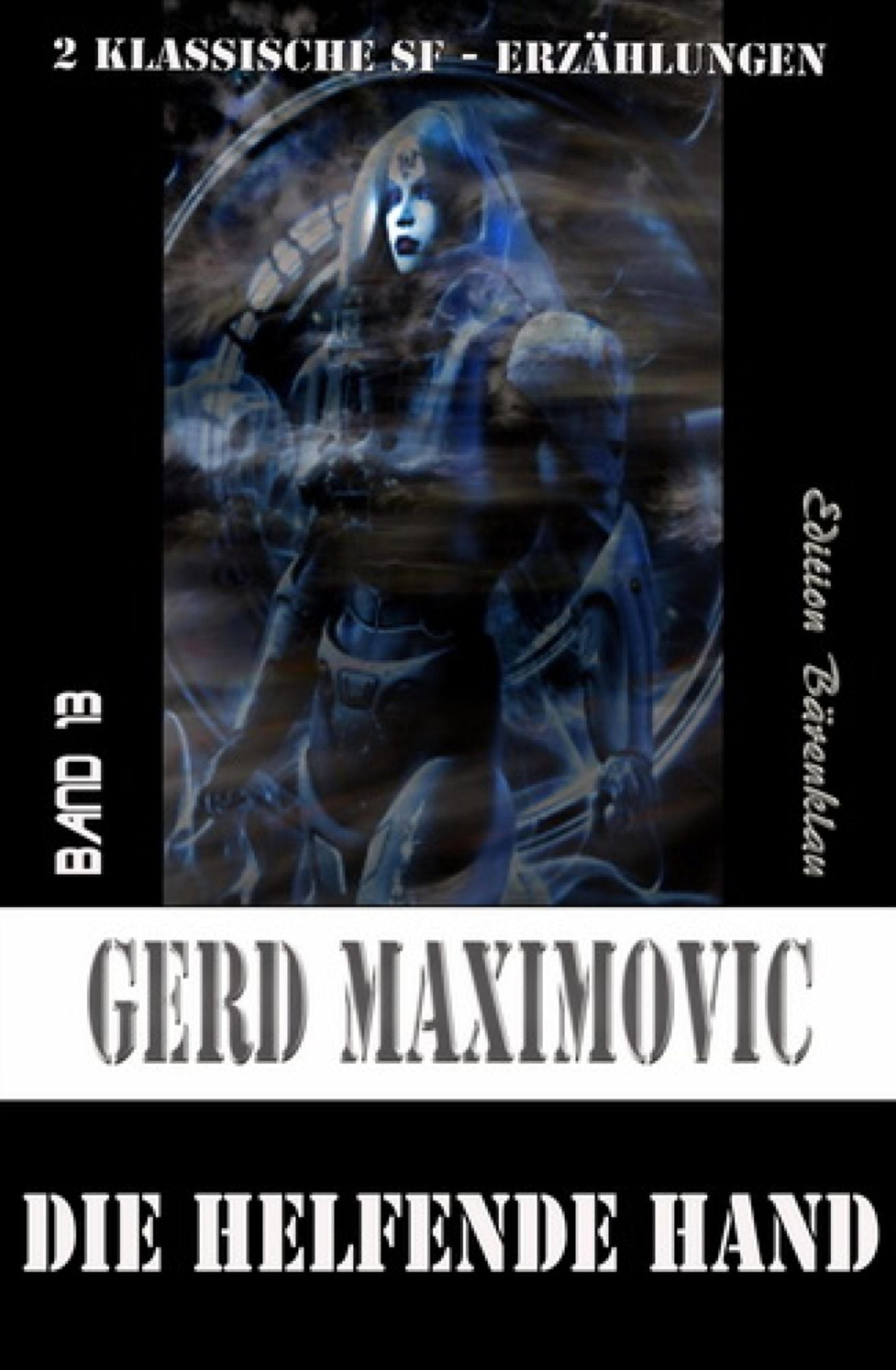 Die helfende Hand: 2 klassische SF-Erzählungen: Cassiopeiapress Science Fiction/ Edition Bärenklau