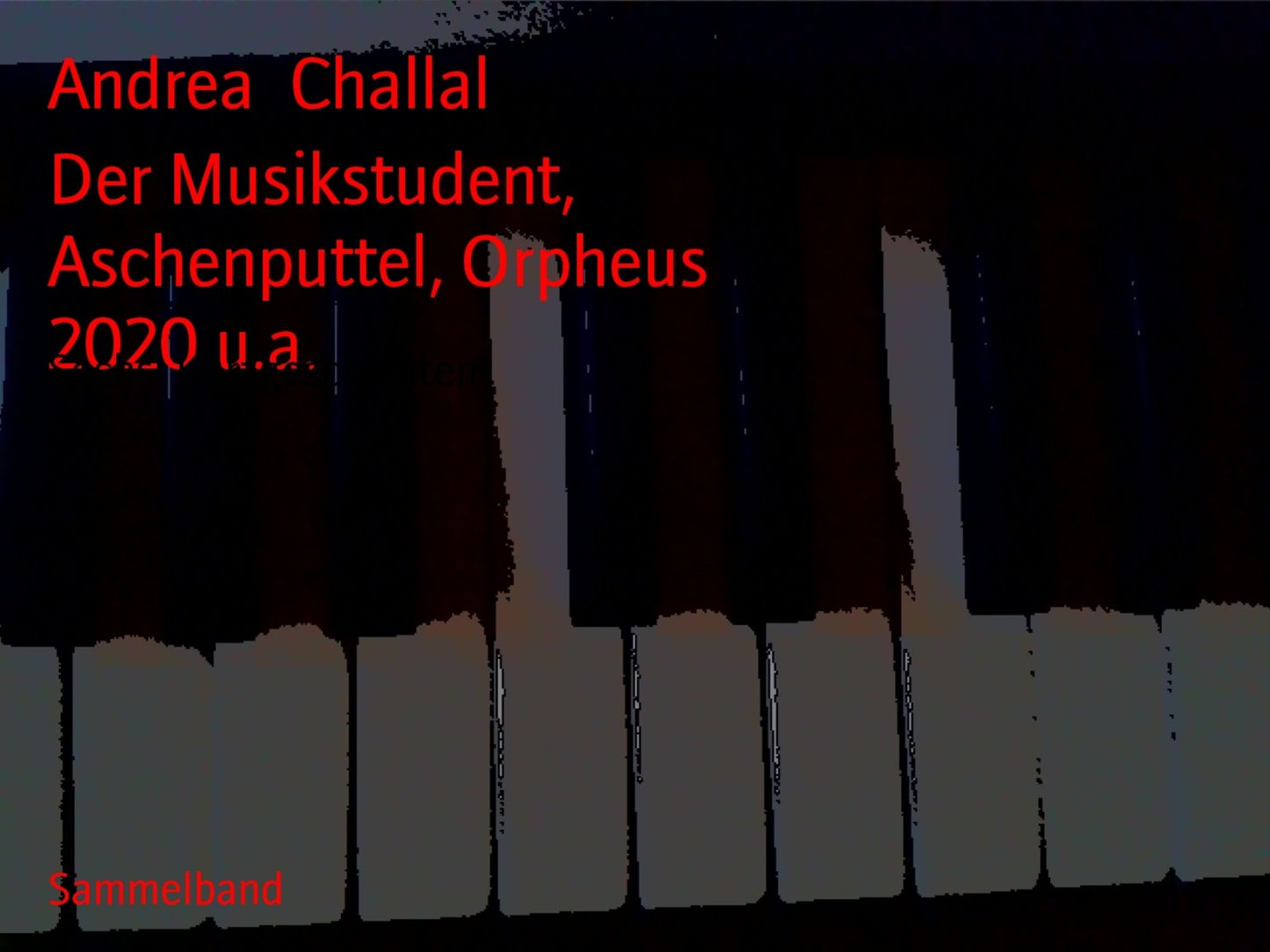 Der Musikstudent, Aschenputtel, Orpheus 2020 u.a.: Sechs Kurzgeschichten
