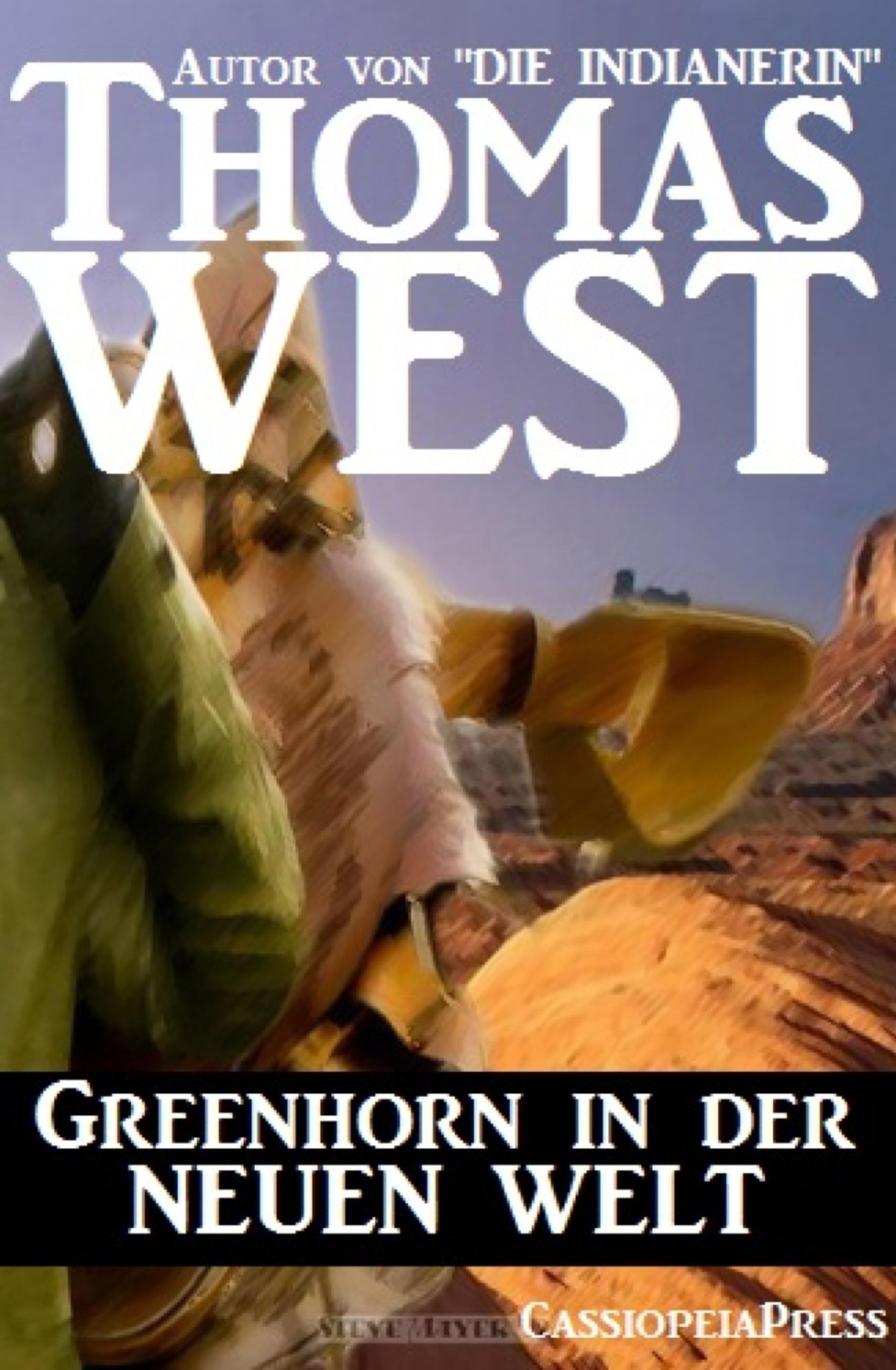 Greenhorn in der neuen Welt: Cassiopeiapress Western