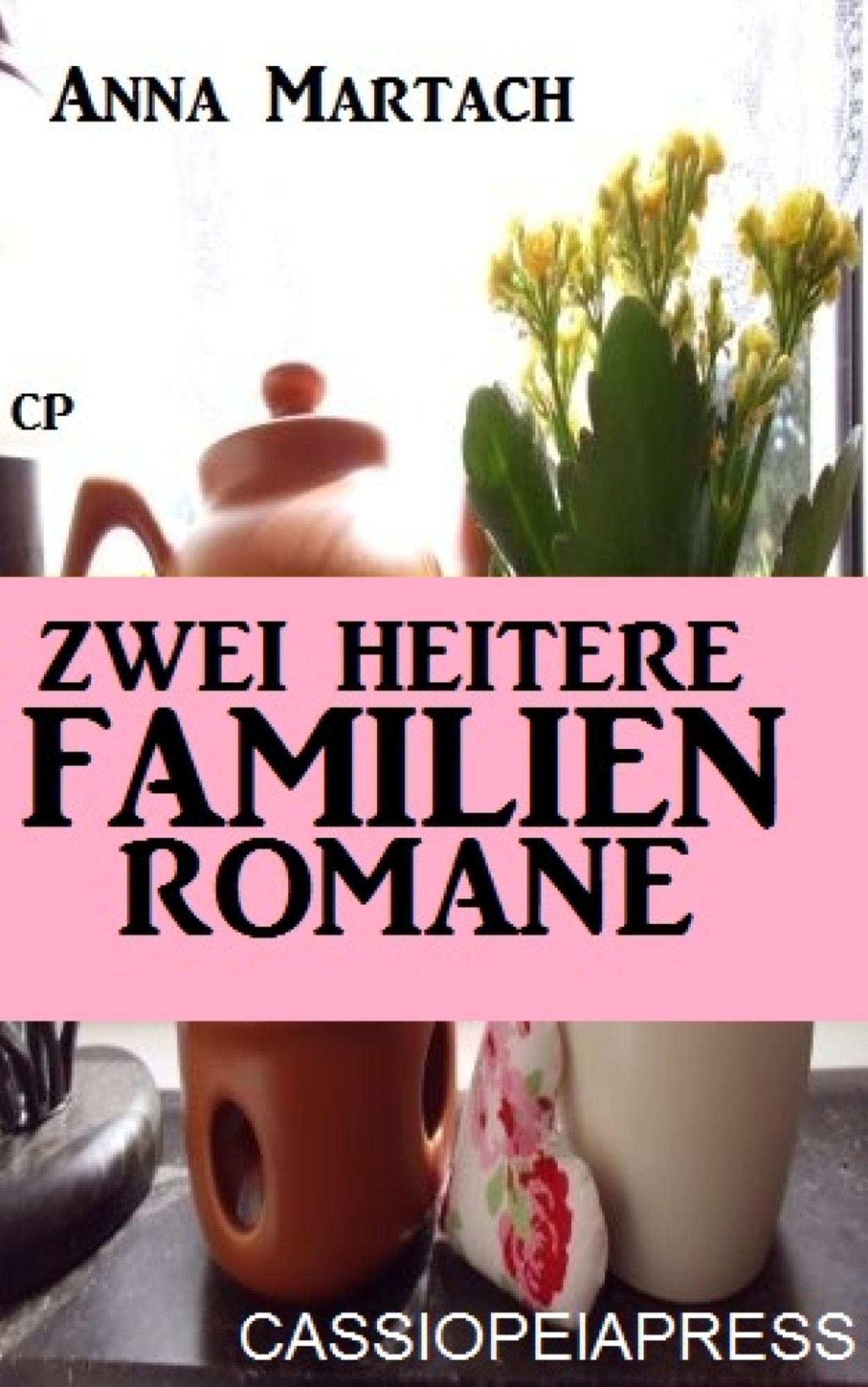 Zwei heitere Familienromane: Hilfe, unsere Eltern heiraten/ Jenny und der neue Vater - Cassiopeiapress Sammelband