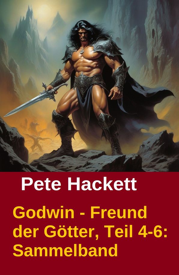 Godwin - Freund der Götter, Teil 4-6: Sammelband: Cassiopeiapress Fantasy Serial