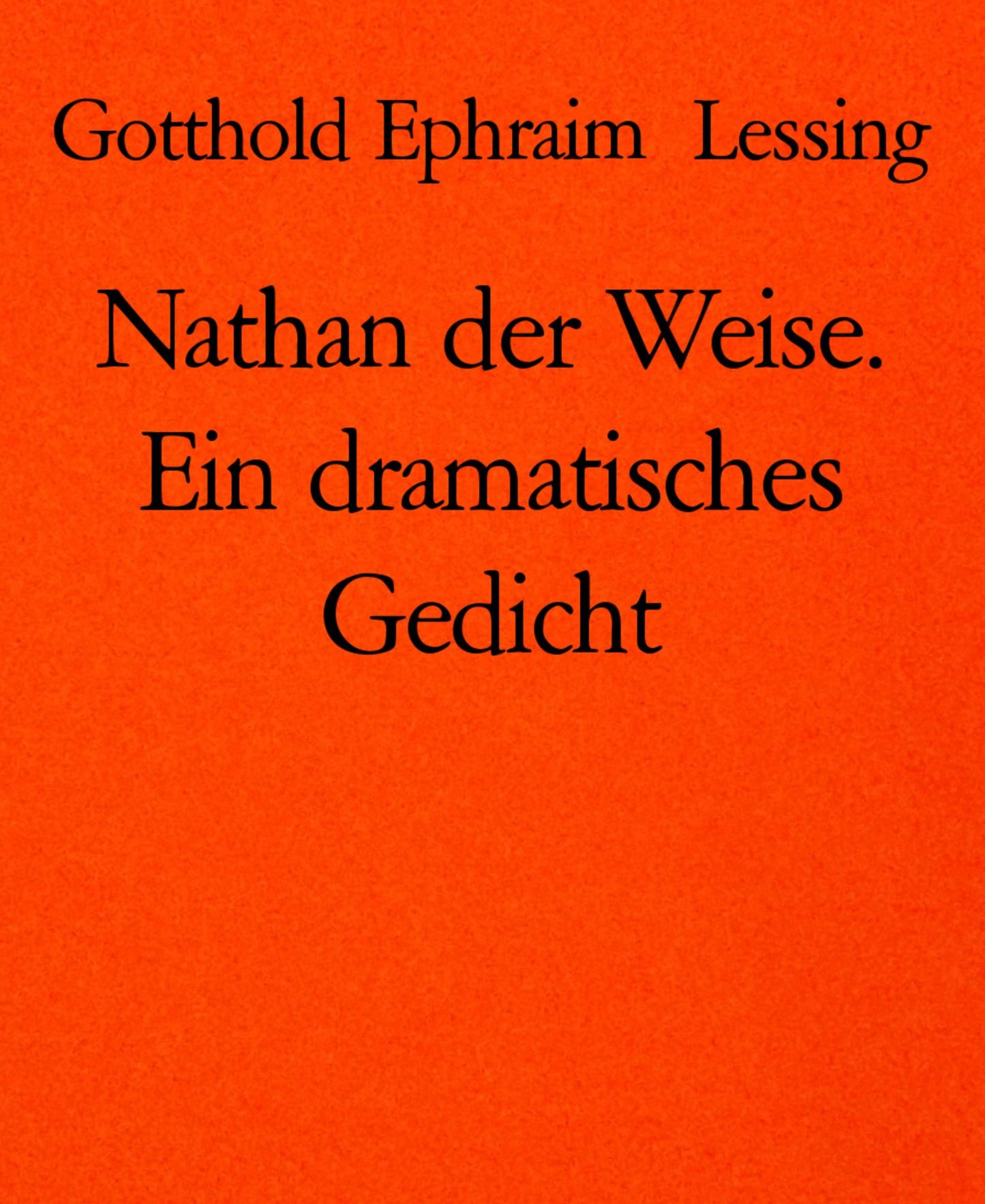 Nathan der Weise. Ein dramatisches Gedicht