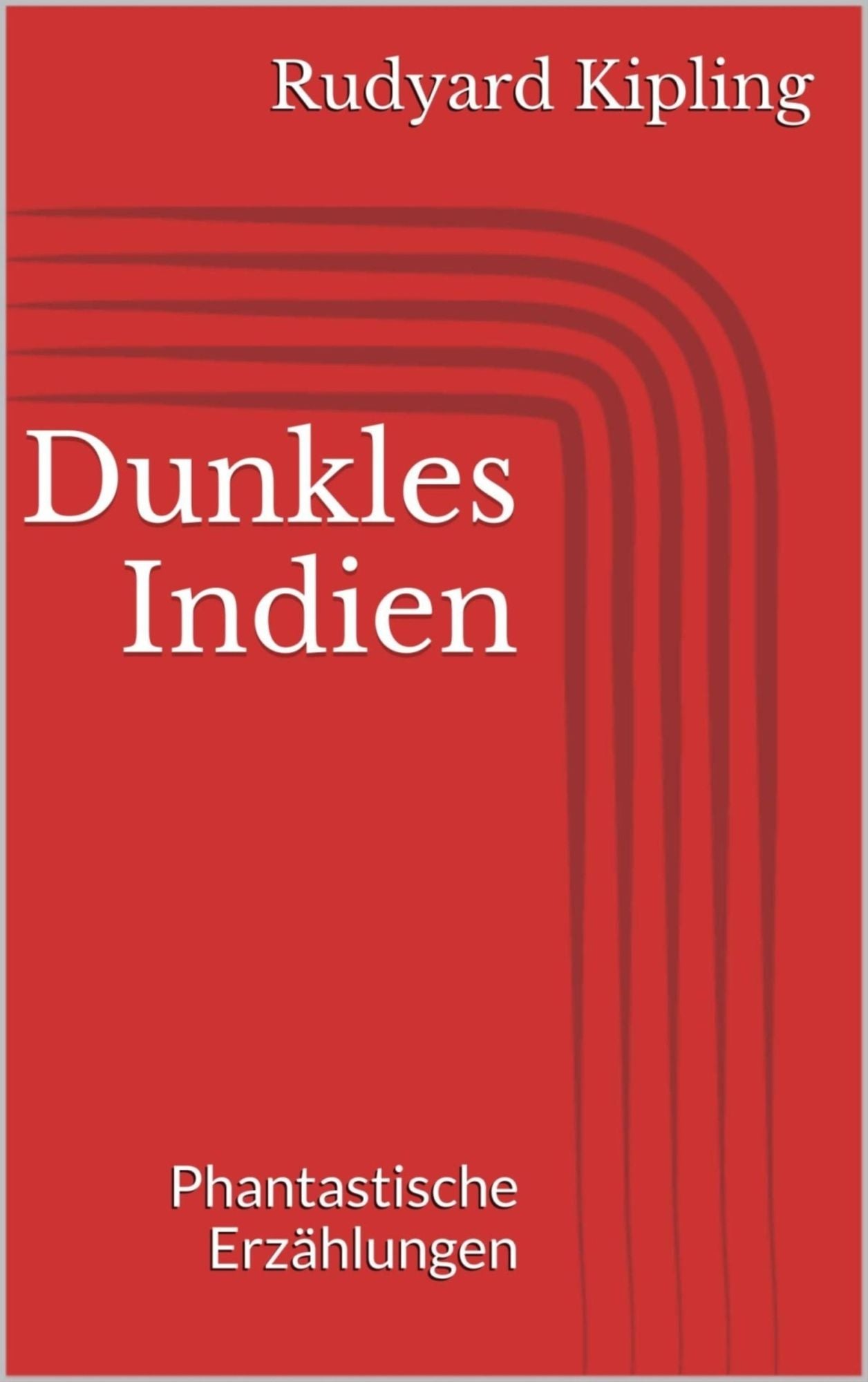 Dunkles Indien. Phantastische Erzählungen