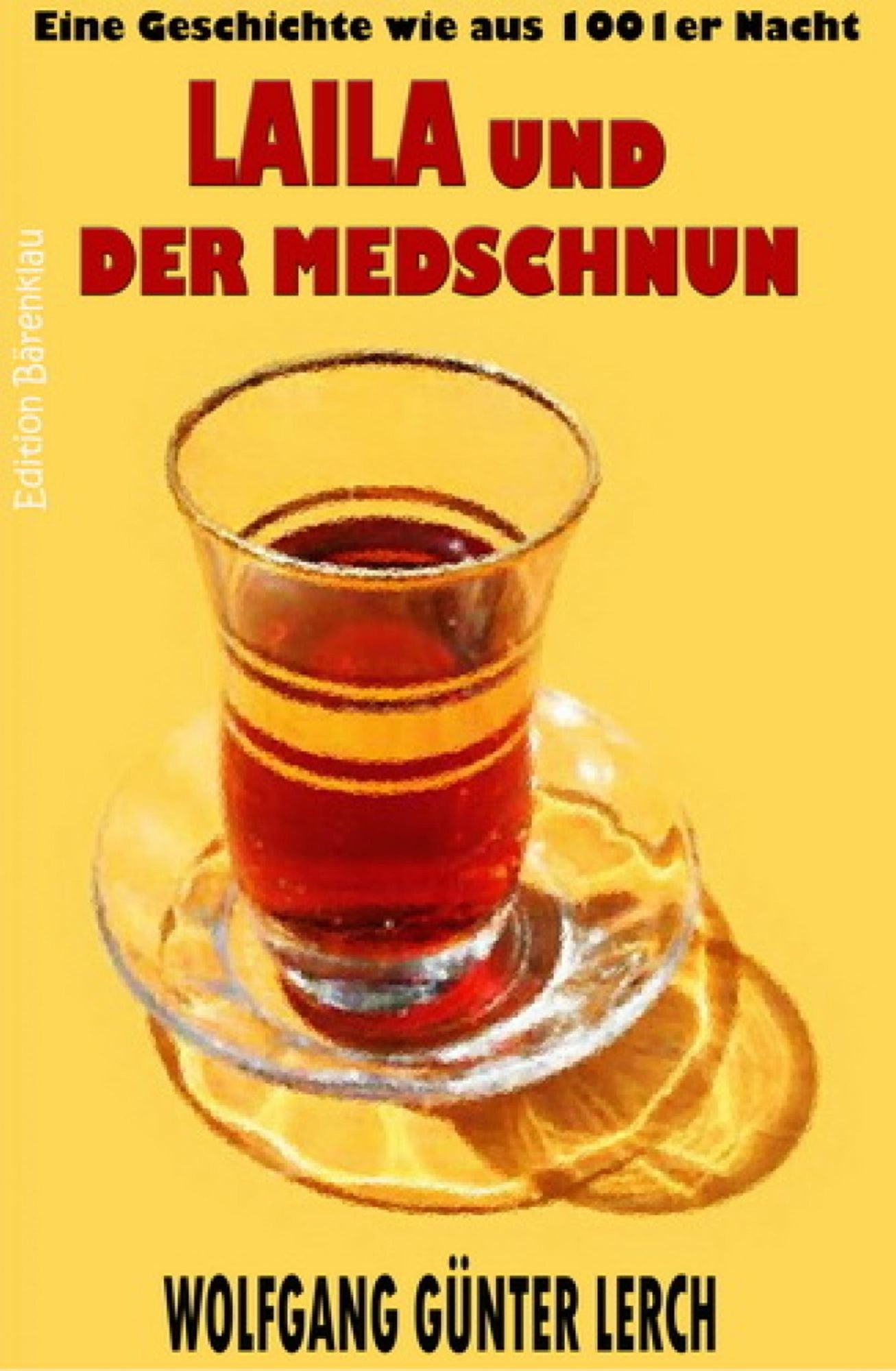 Laila und der Medschnun: Cassiopeiapress Roman/ Edition Bärenklau