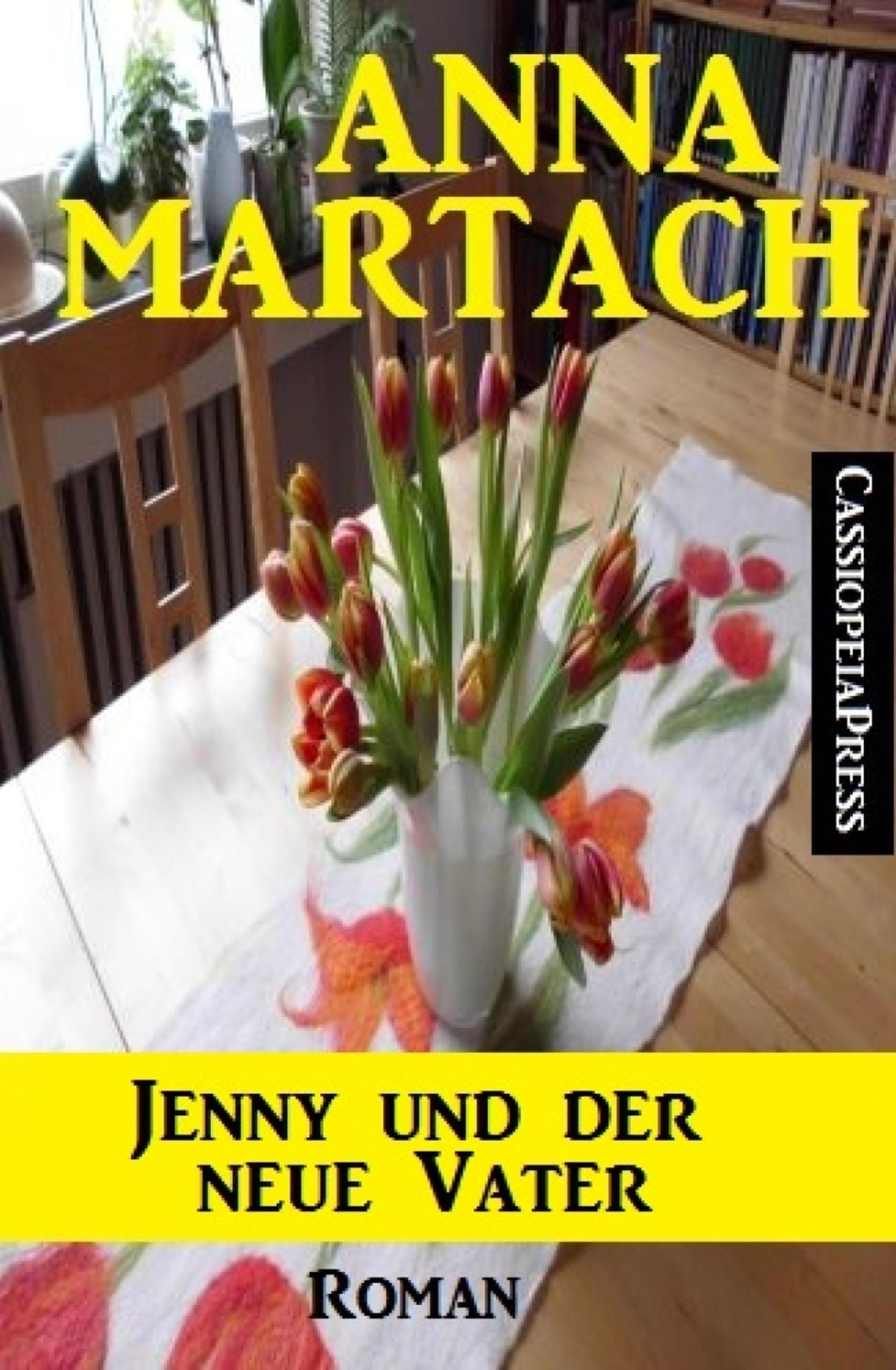 Anna Martach Roman: Jenny und der neue Vater: Cassiopeiapress Unterhaltung