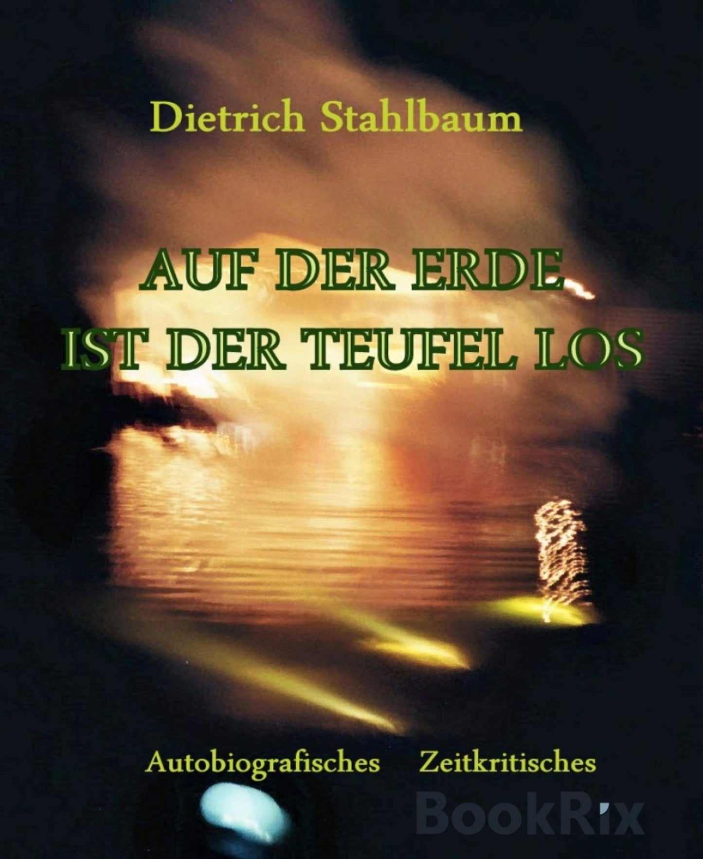 AUF DER ERDE IST DER TEUFEL LOS: Autobiografisches und Zeitkritisches