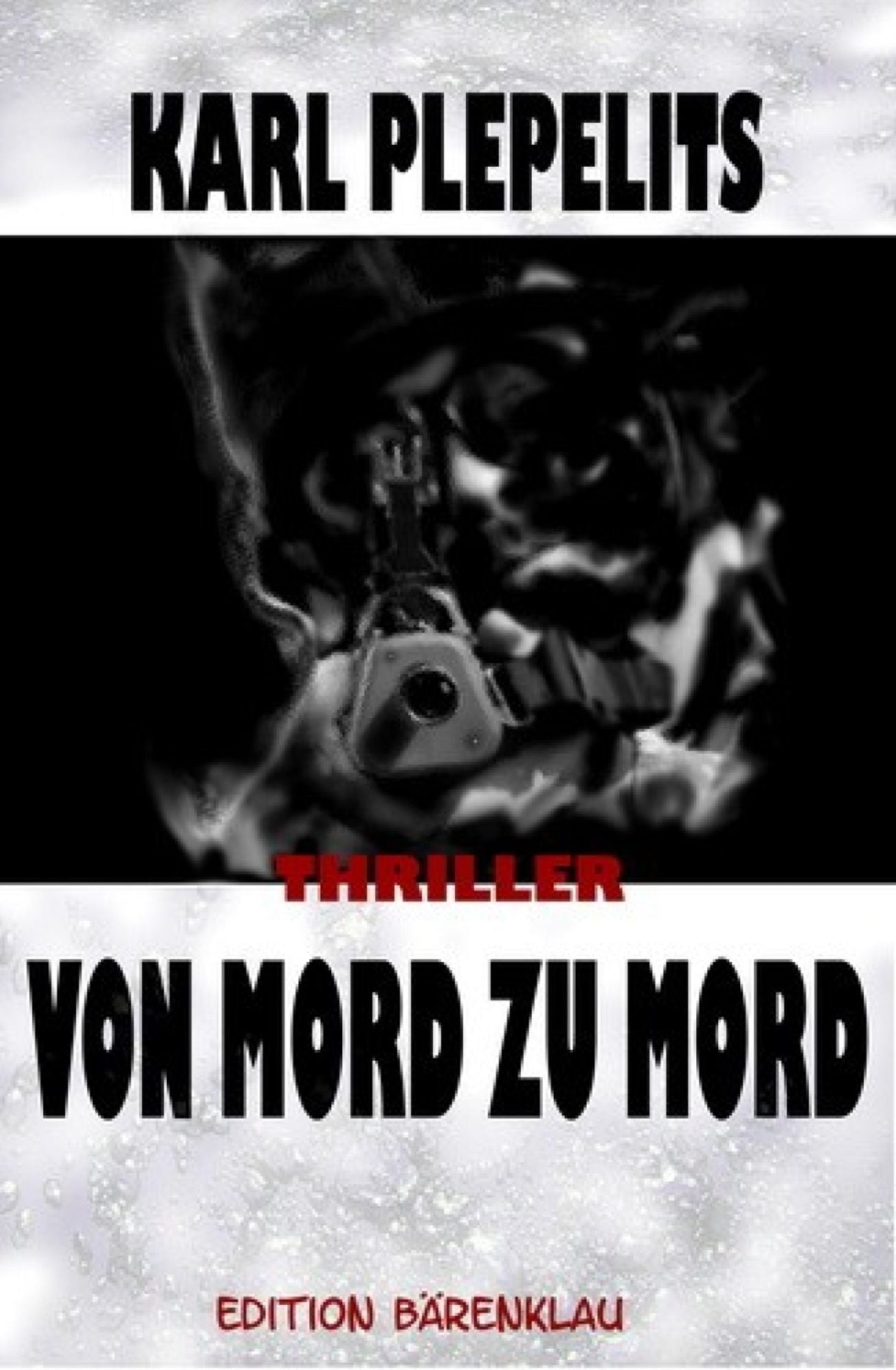 Von Mord zu Mord: Thriller: Cassiopeiapress Spannung/ Edition Bärenklau