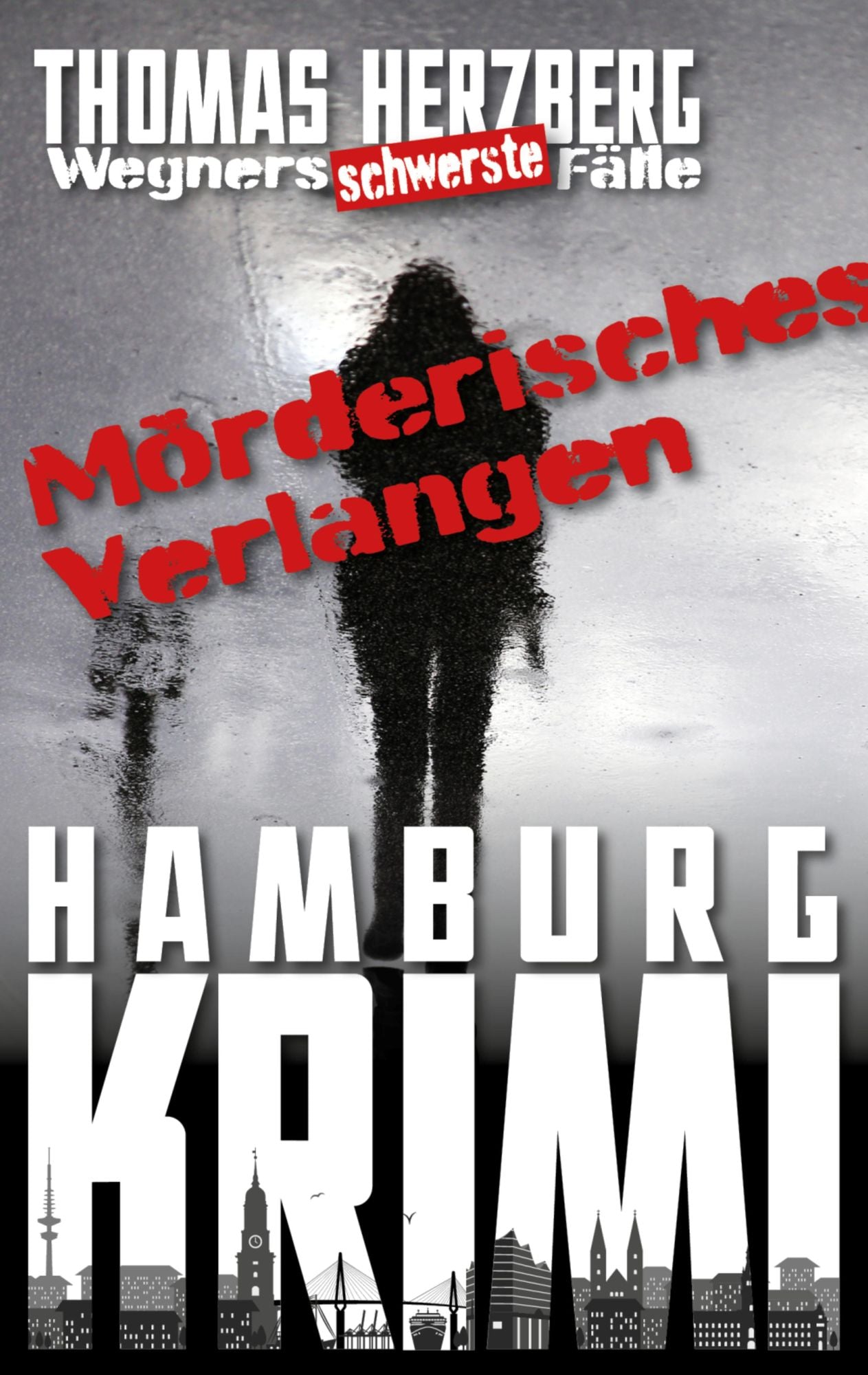 Mörderisches Verlangen: Wegners schwerste Fälle (7. Teil): Hamburg Krimi