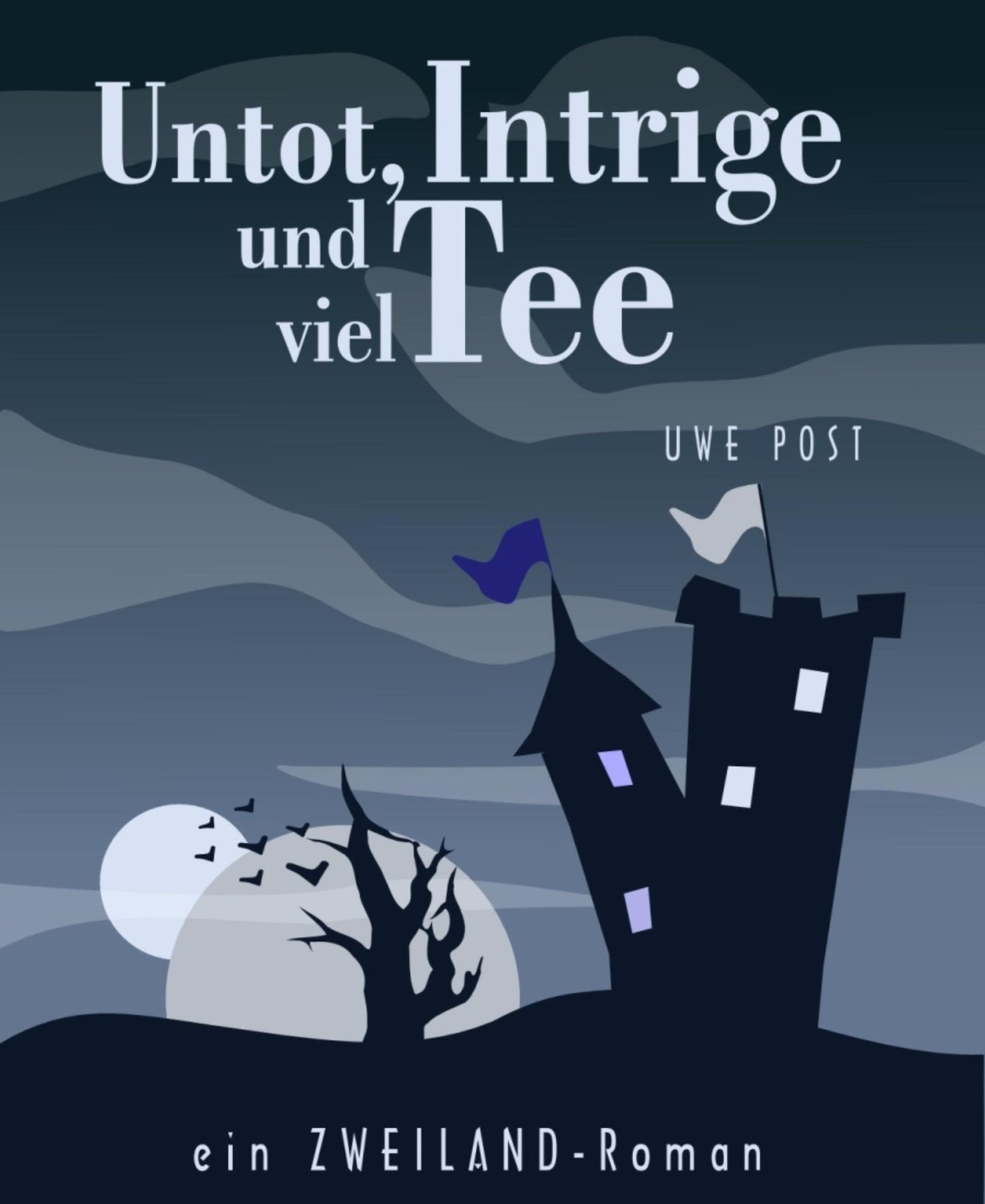 Untot, Intrige und viel Tee: Ein ZWEILAND-Roman