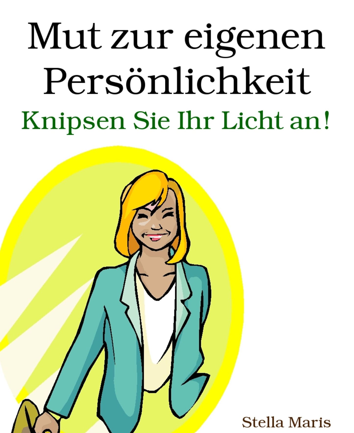 Mut zur eigenen Persönlichkeit: Knipsen Sie Ihr Licht an!