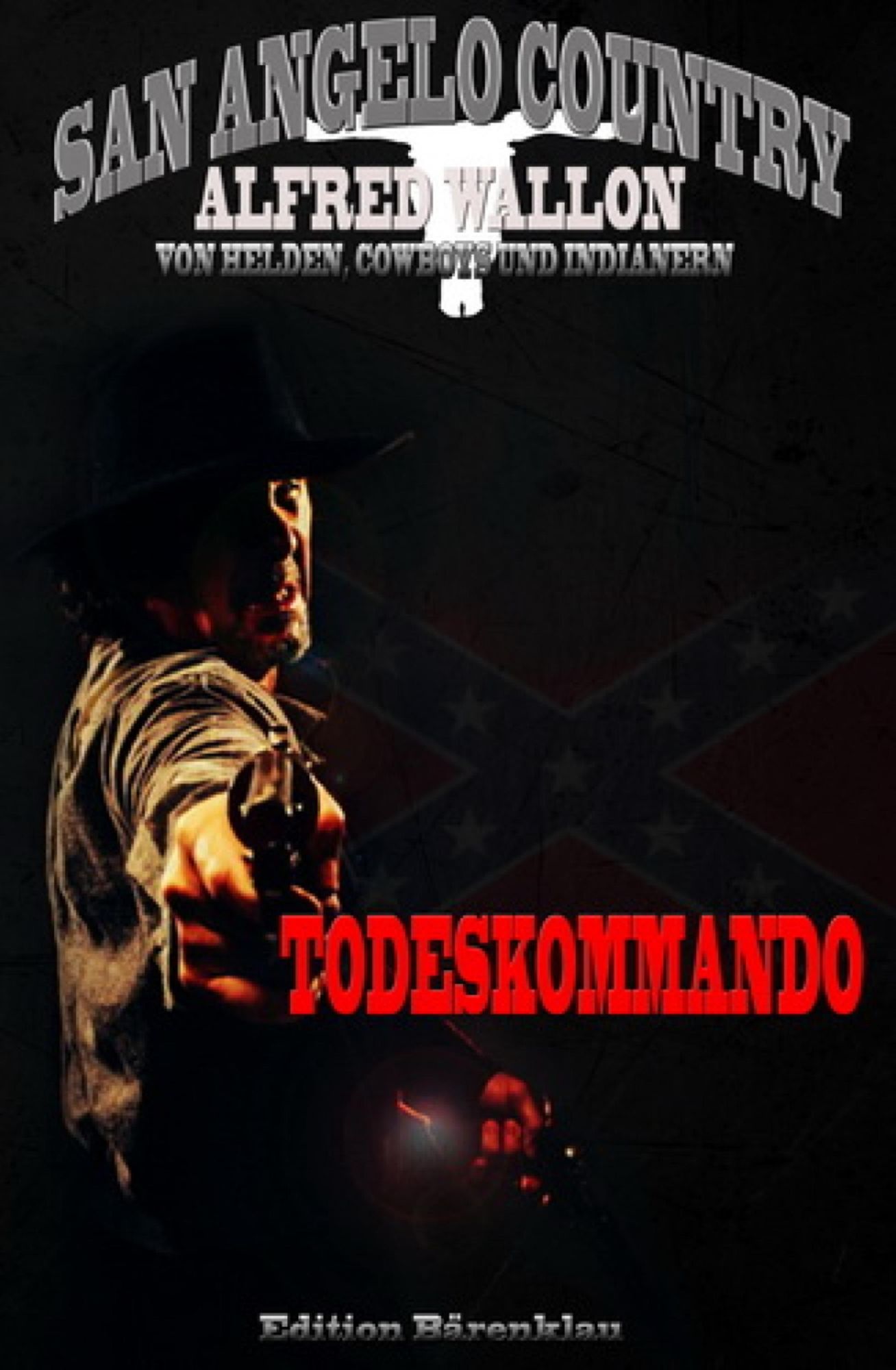 Todeskommando (San Angelo Country): Band 3 der Cassiopeiapress Western Serie/ Edition Bärenklau