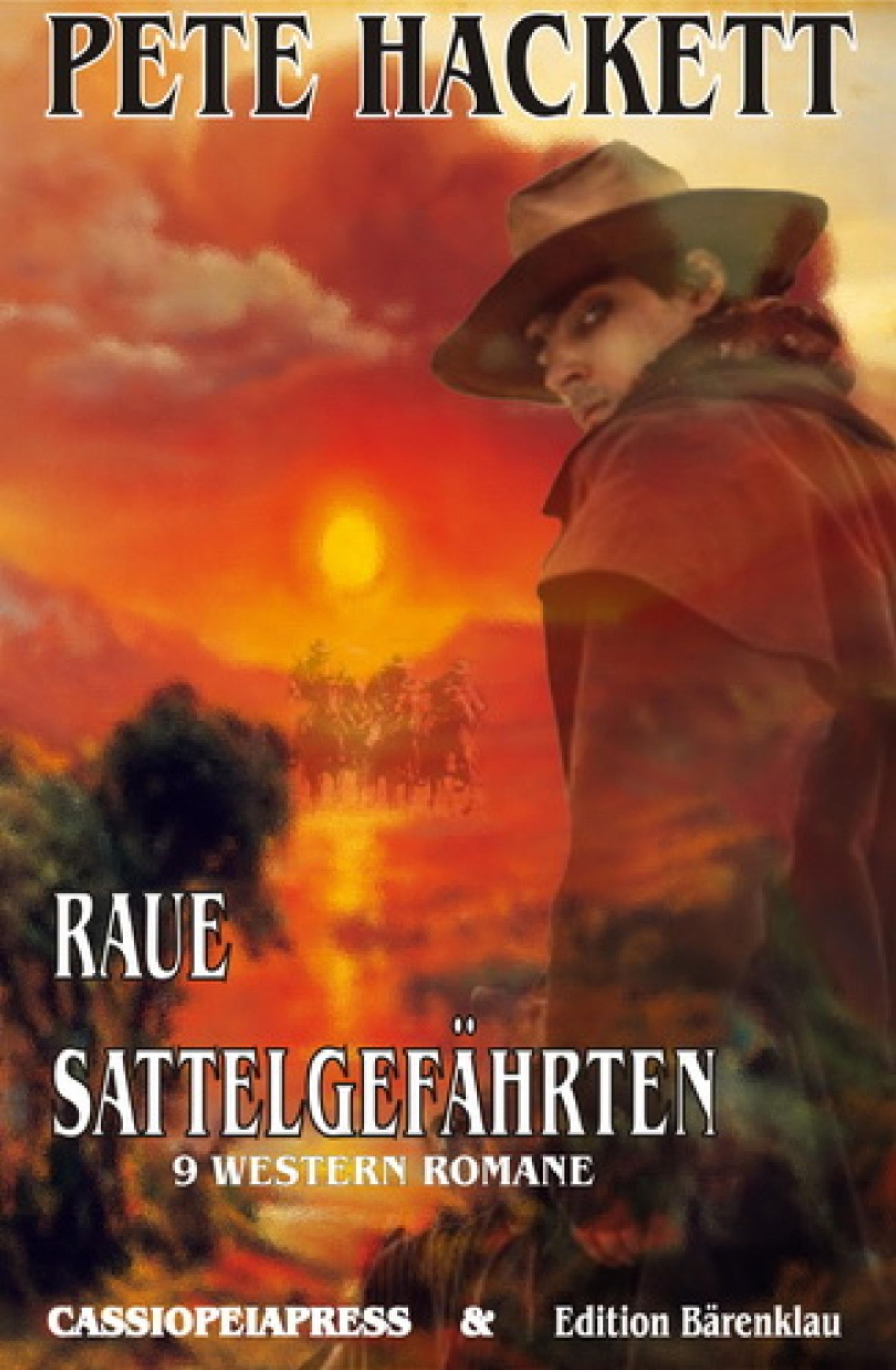 Raue Sattelgefährten - 9 Western Romane: 1116 Taschenbuchseiten Cassiopeiapress Spannung/ Edition Bärenklau