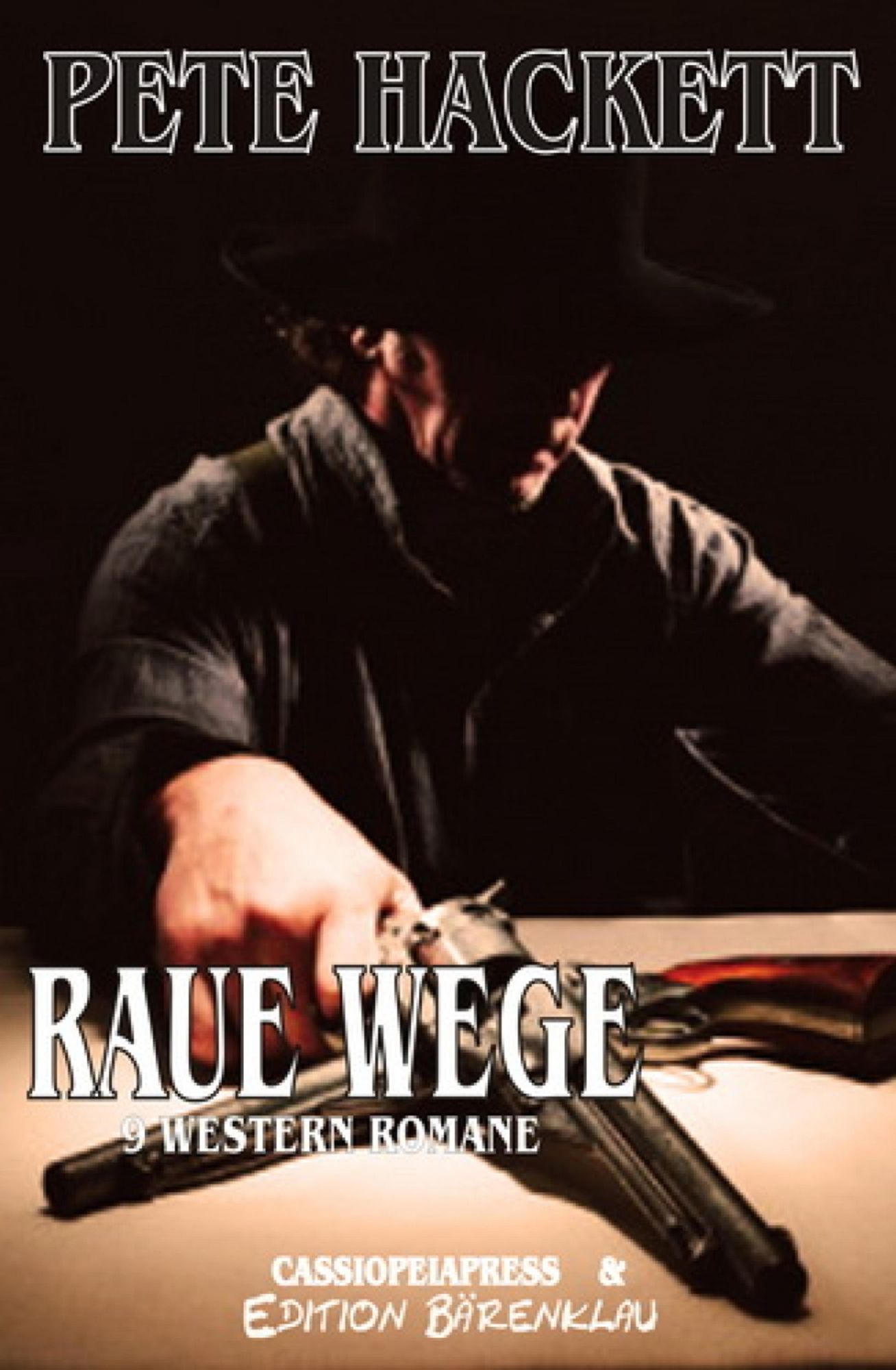 Raue Wege - 9 Western Romane: 1079 Taschenbuchseiten Cassiopeiapress Spannung/ Edition Bärenklau