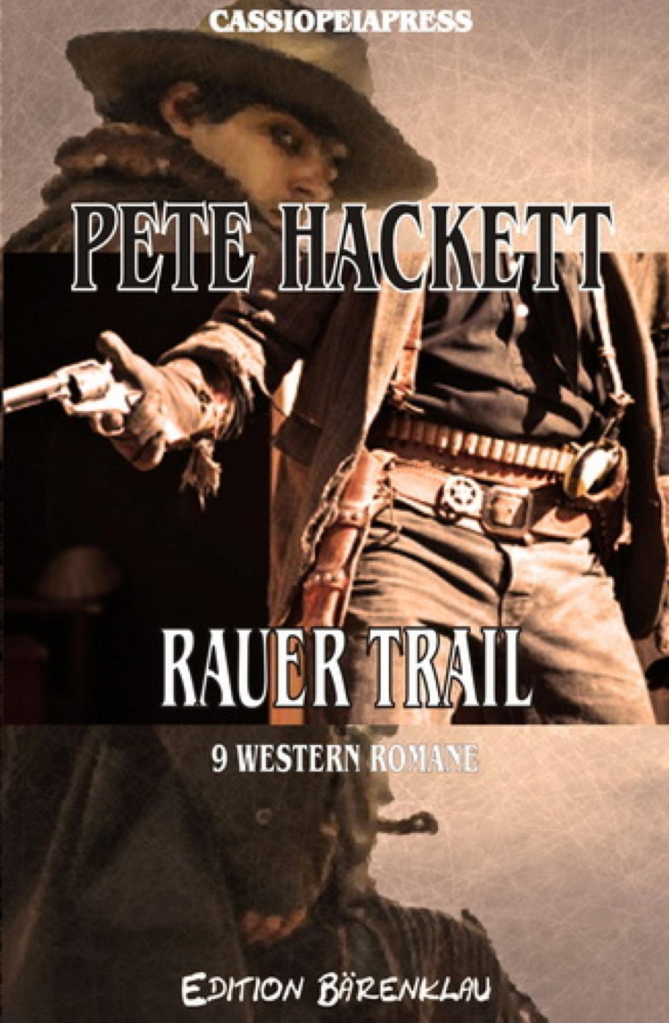 Rauer Trail - 9 Western Romane: 1092 Taschenbuchseiten Cassiopeiapress Spannung/ Edition Bärenklau