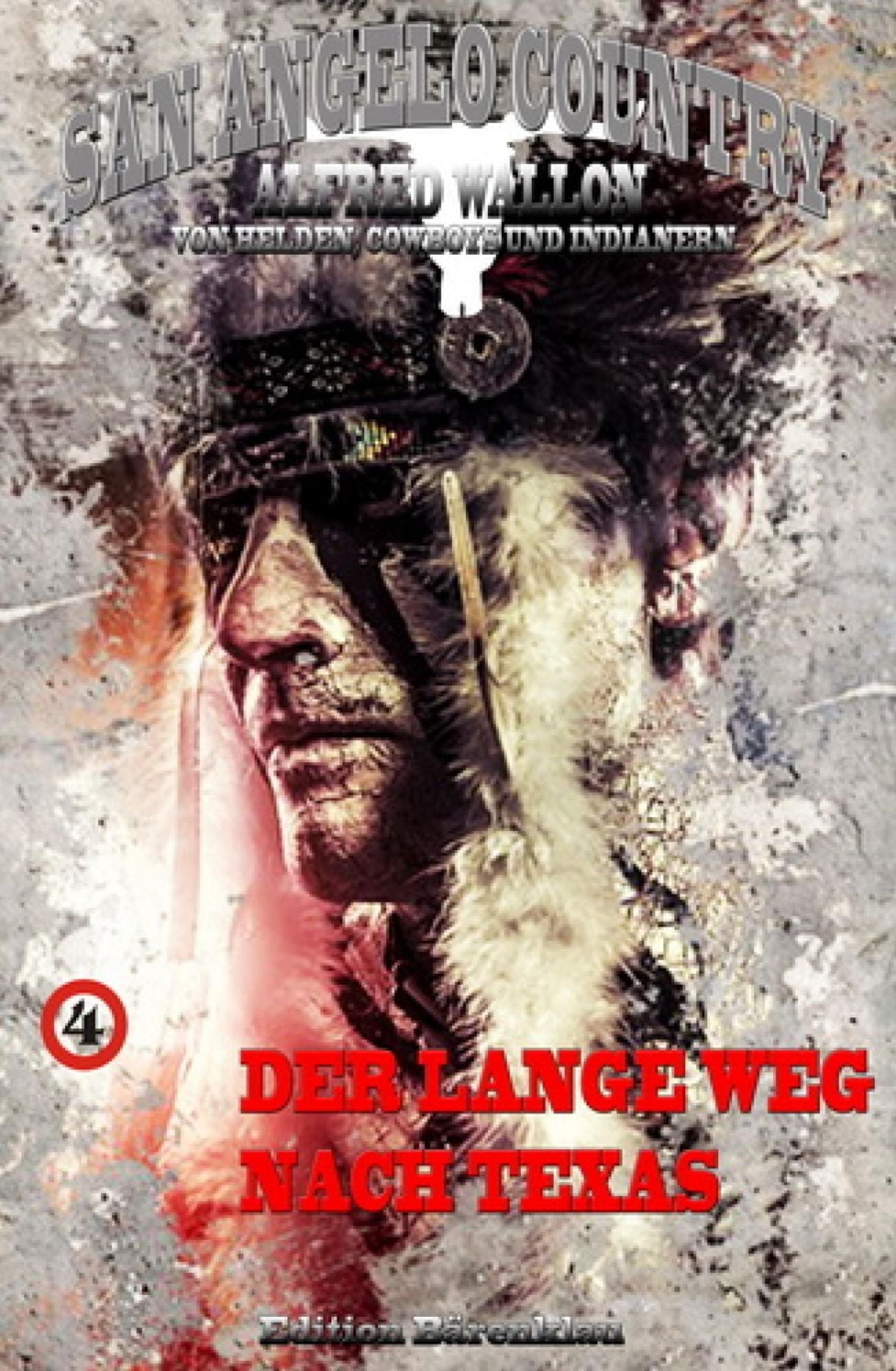 Der lange Weg nach Texas (San Angelo Country): Band 4 der Cassiopeiapress Western Serie/ Edition Bärenklau