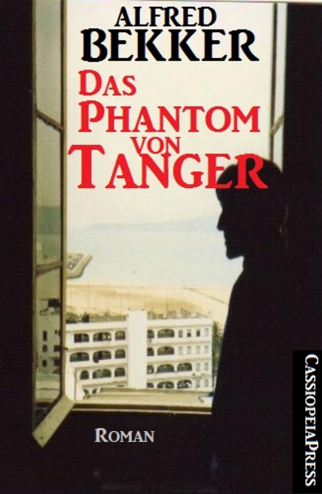 Alfred Bekker Roman: Das Phantom von Tanger: Cassiopeiapress Romantic Thriller