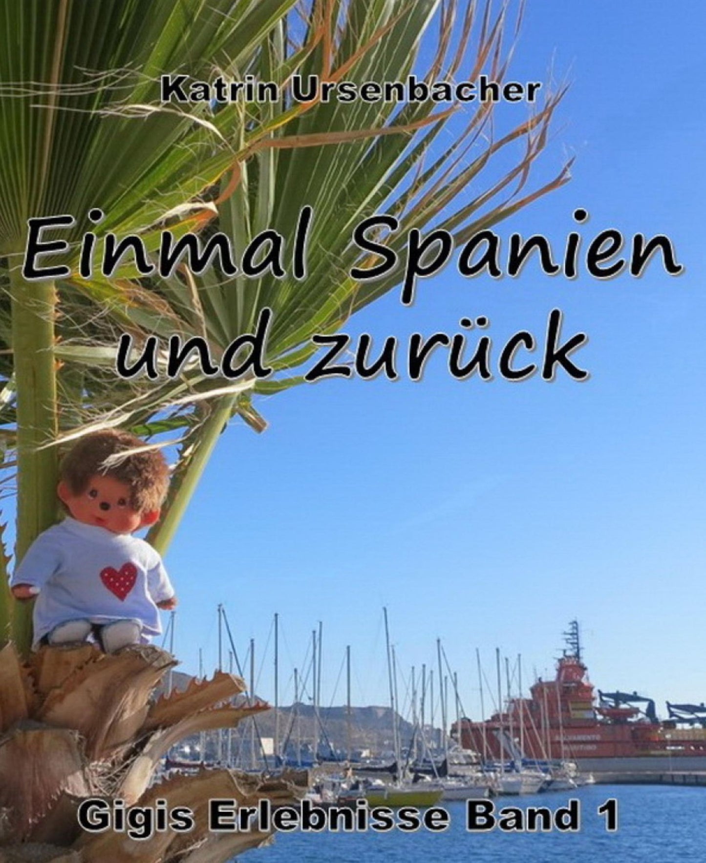 Einmal Spanien und zurück: Gigis Erlebnisse Band 1