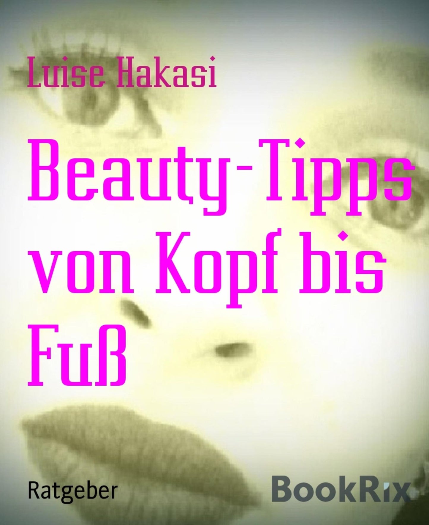 Beauty-Tipps von Kopf bis Fuß