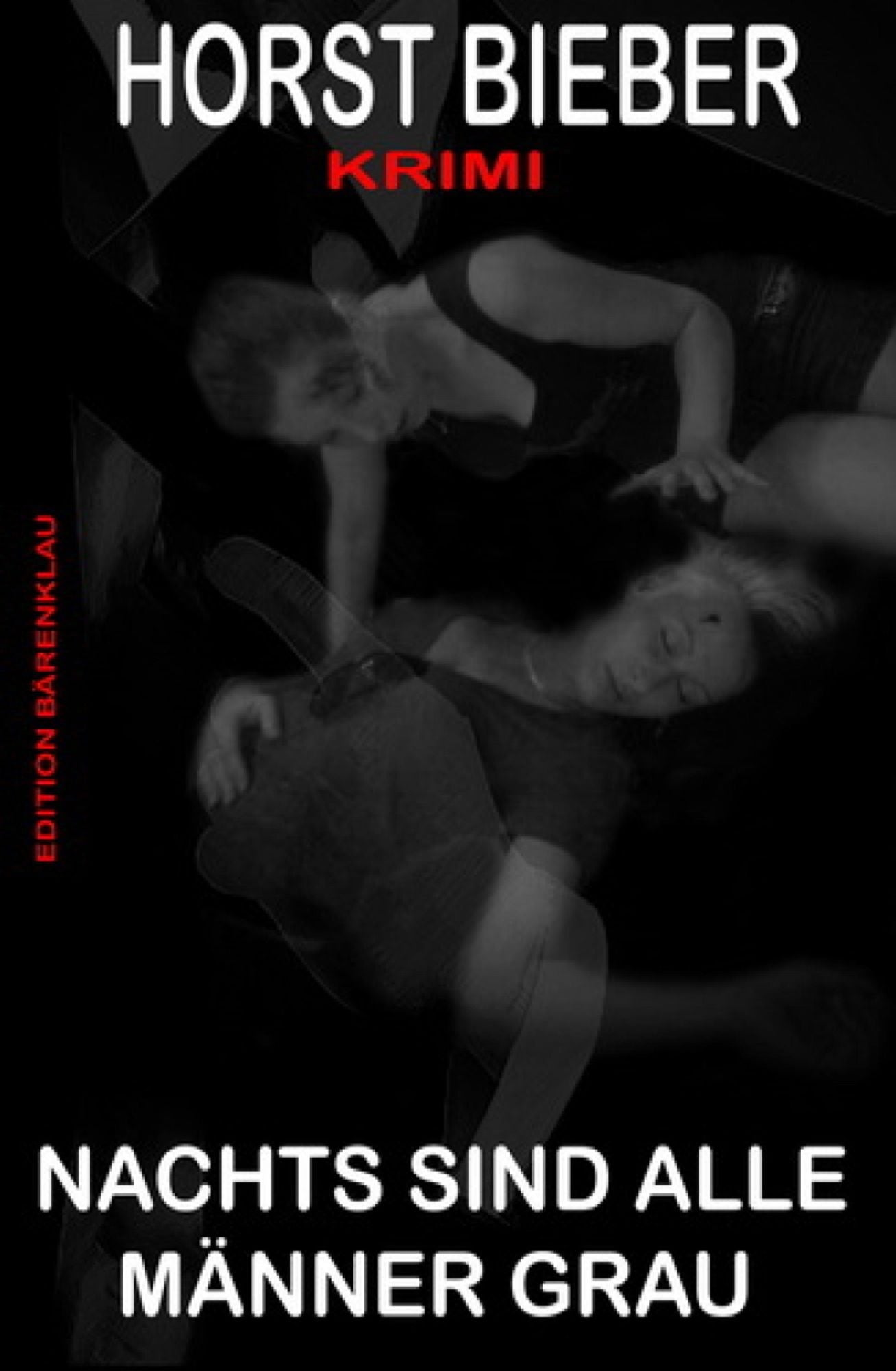 Nachts sind alle Männer grau: Krimi: Cassiopeiapress Thriller/ Edition Bärenklau