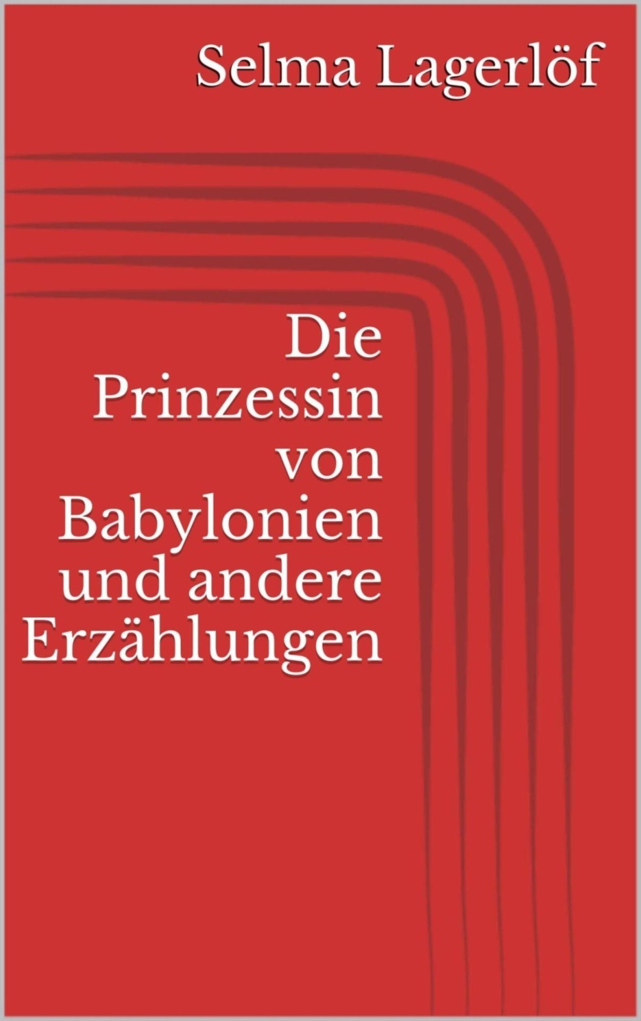 Die Prinzessin von Babylonien und andere Erzählungen