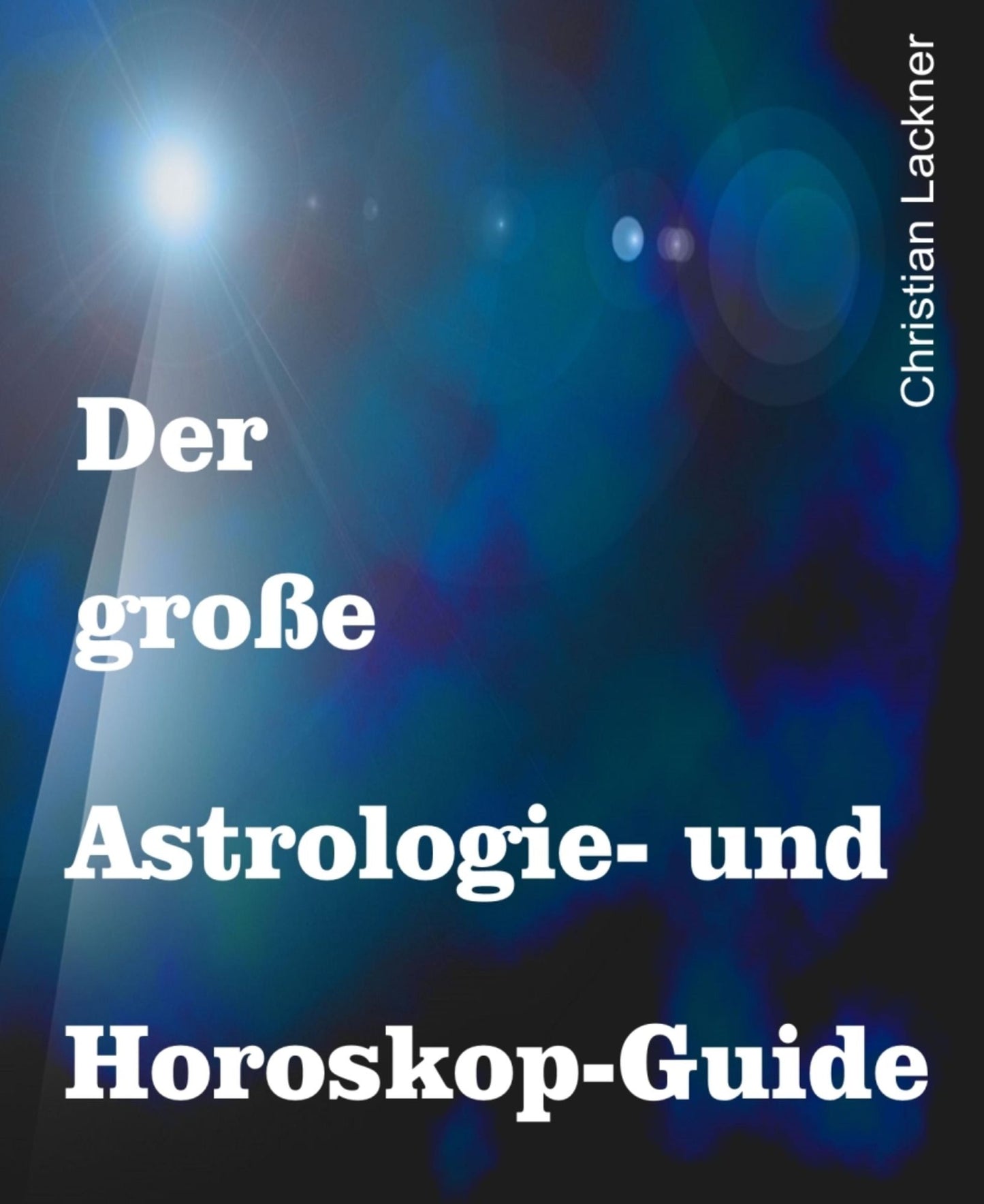Der große Astrologie- und Horoskop-Guide