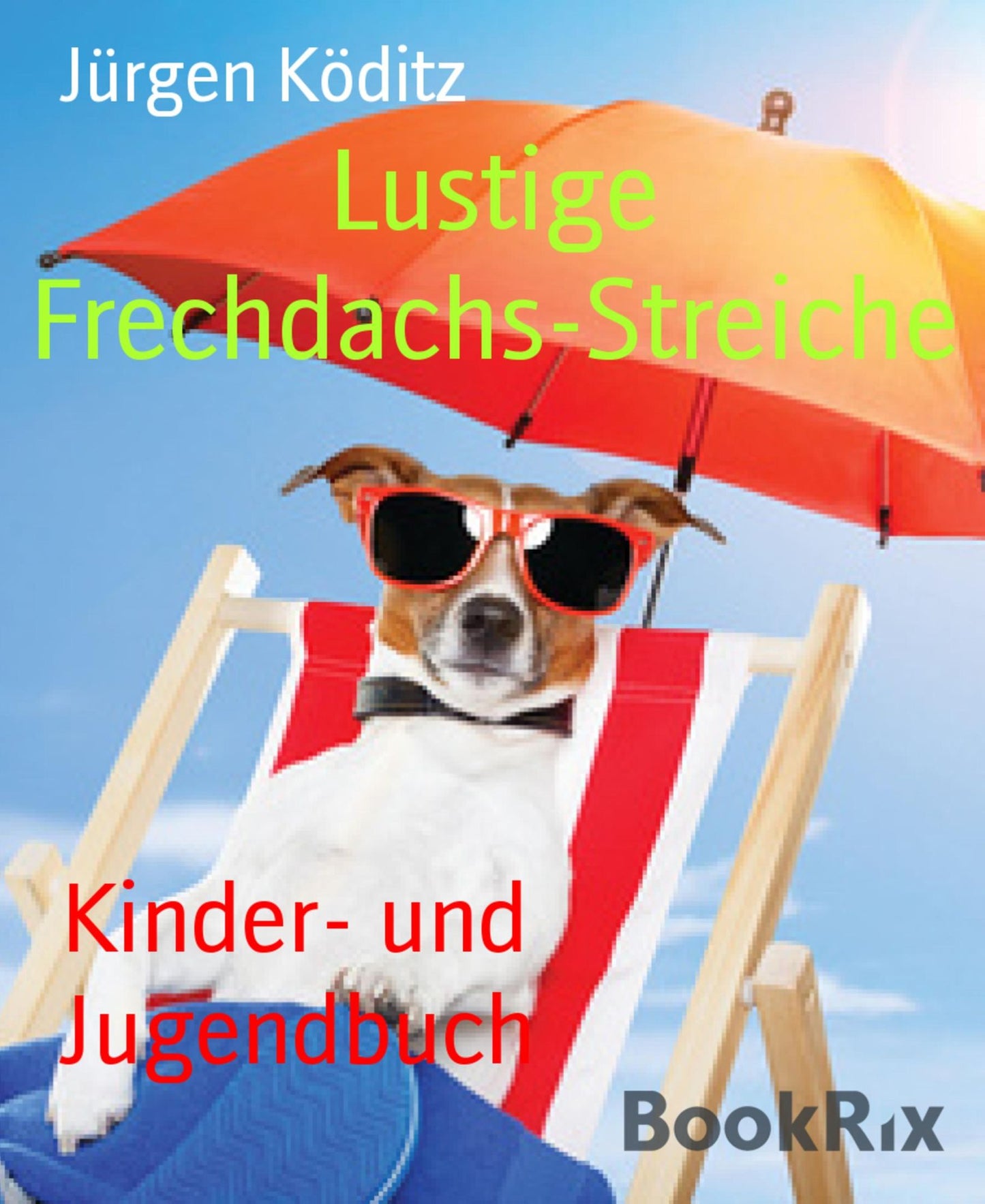 Lustige Frechdachs-Streiche: Verrückte Geschichten aus Jena und Vera Cruz