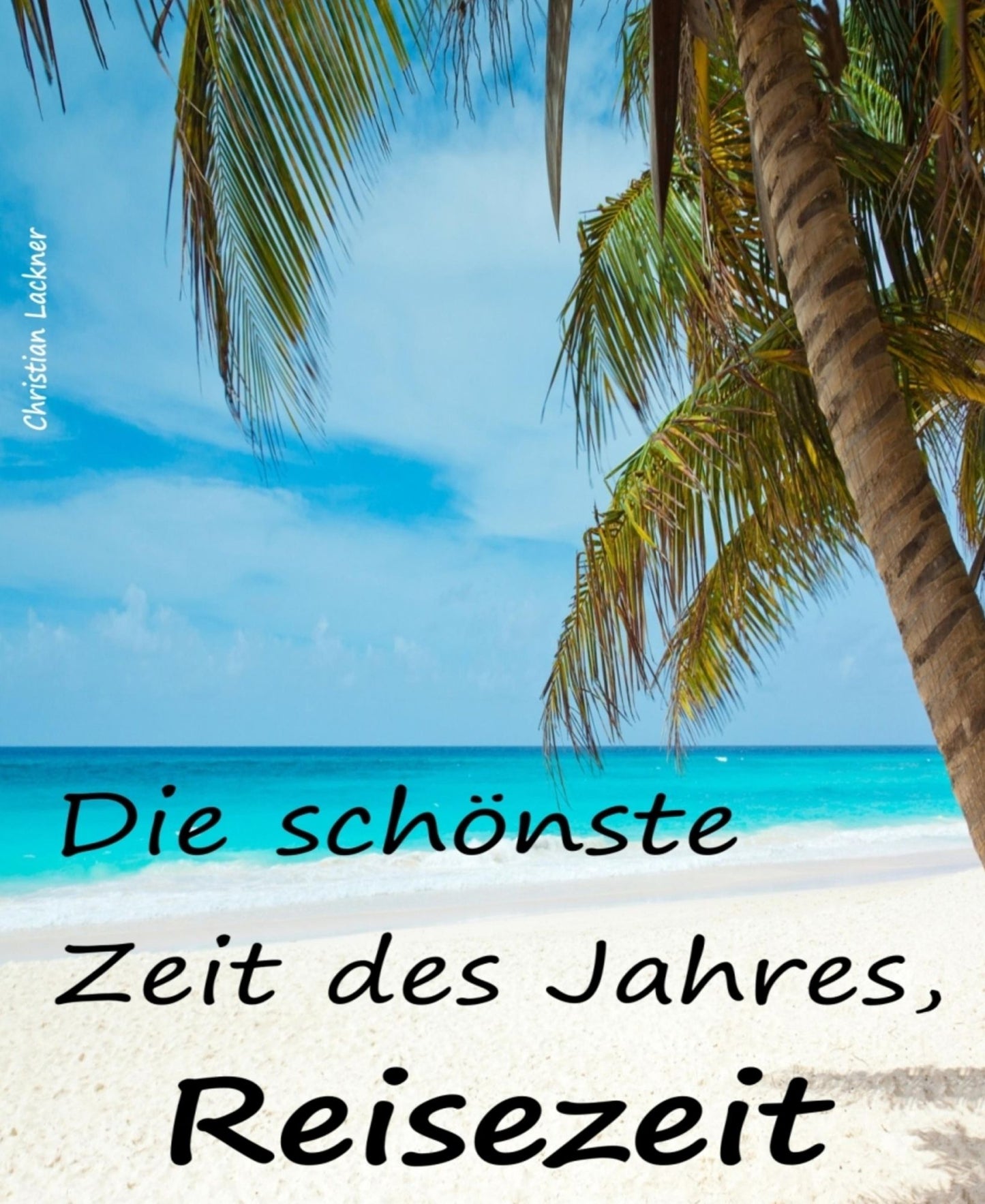 Die schönste Zeit des Jahres, Reisezeit